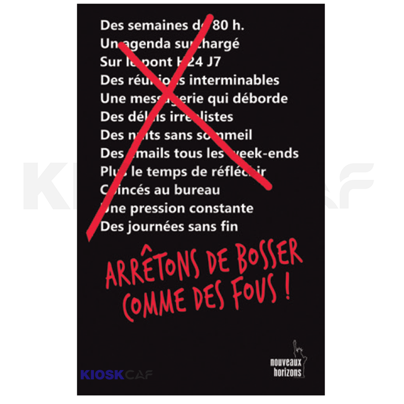 Arrêtons De Bosser Comme Des Fous