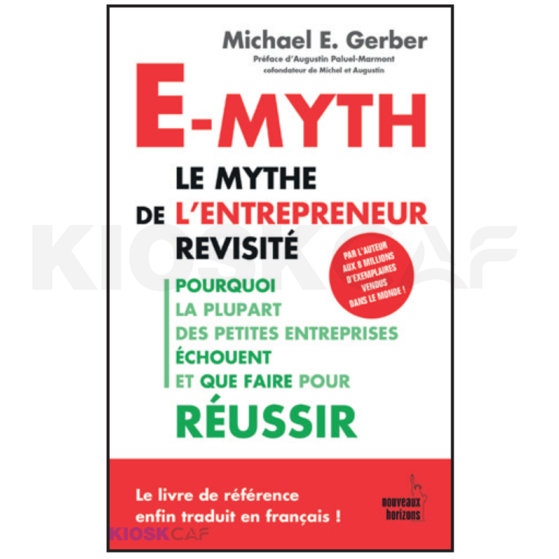 E-Myth. Le Mythe De L’Entrepreneur Revisité