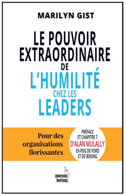 Le Pouvoir Extraordinaire De L’Humilité Chez Les Leaders