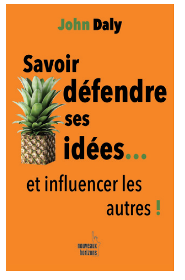 Savoir Défendre Ses Idées… Et Influencer Les Autres !