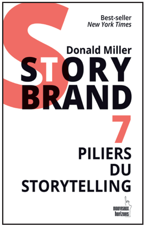 Storybrand 7 piliers du storytelling