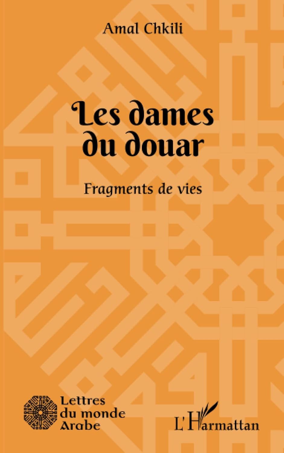 Les dames du douar: Fragments de vies