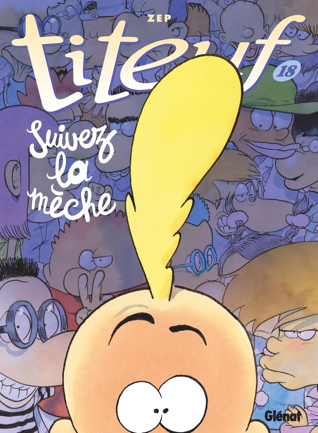 Titeuf - Tome 18: Suivez la mèche