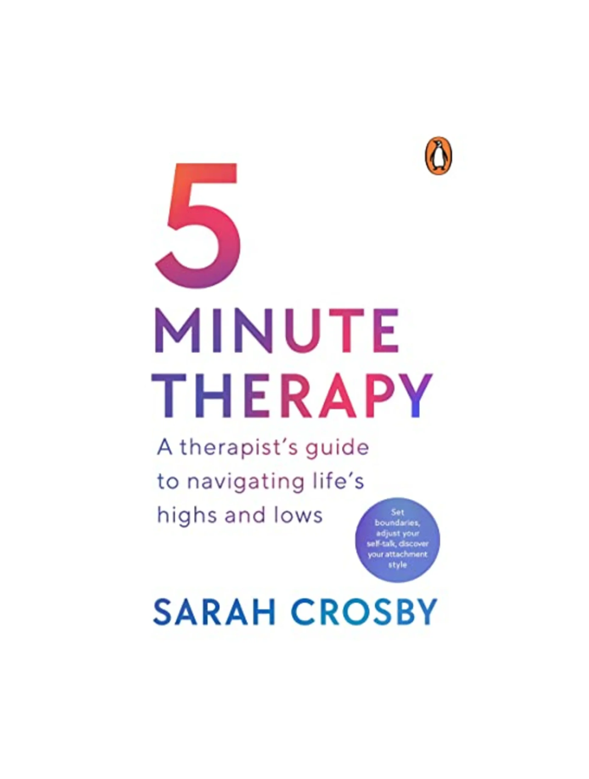 5 Minute Therapy: A Therapist’s Guide to Navigating Life’s Highs and Lows