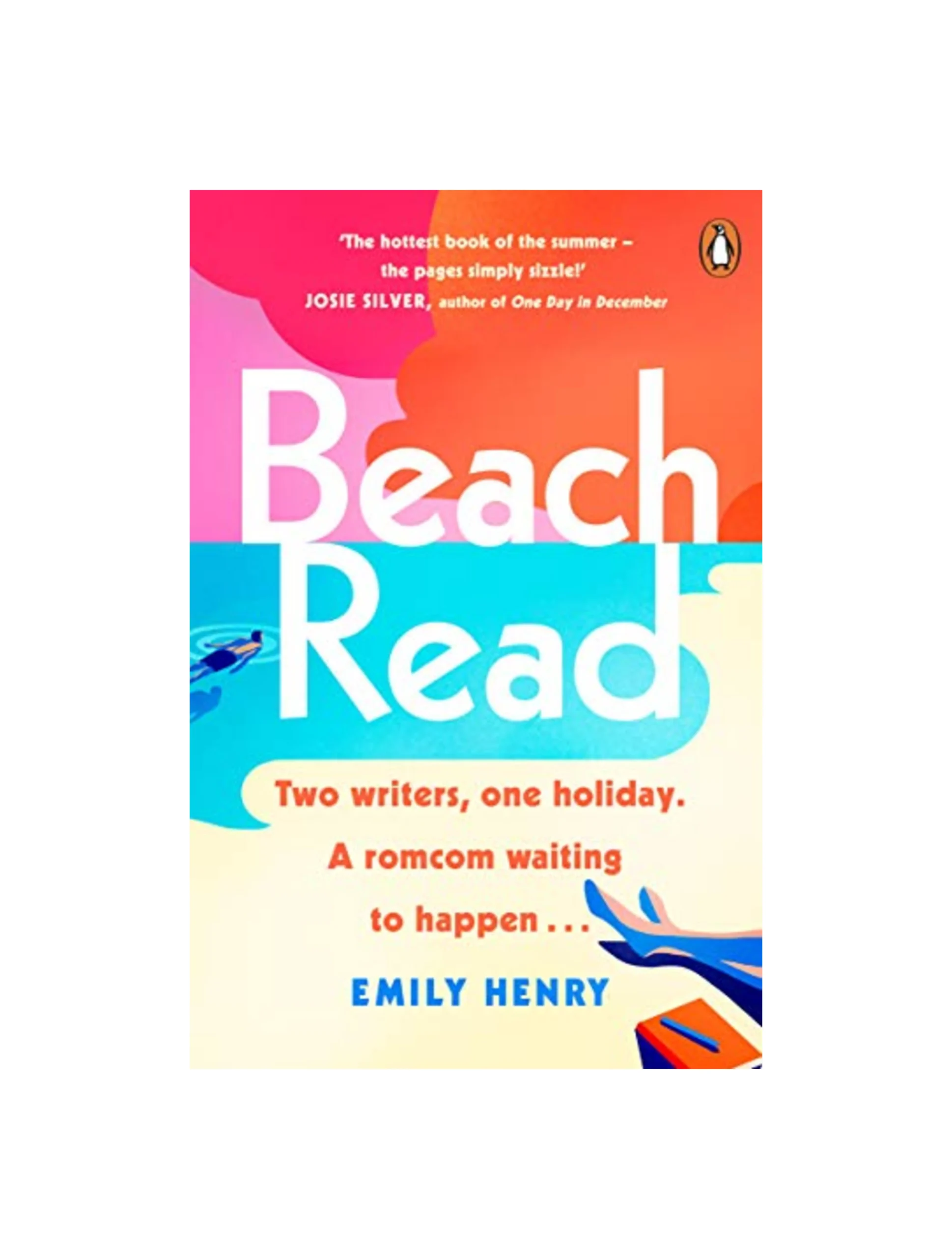 Beach Read: The feel-good, grumpy sunshine rom com from the Sunday Times bestselling romance author