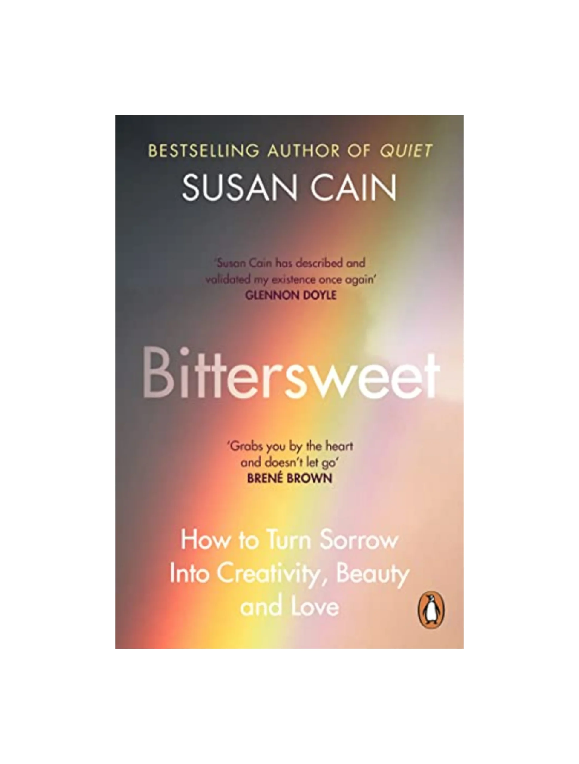 Bittersweet: How to Turn Sorrow Into Creativity, Beauty and Love