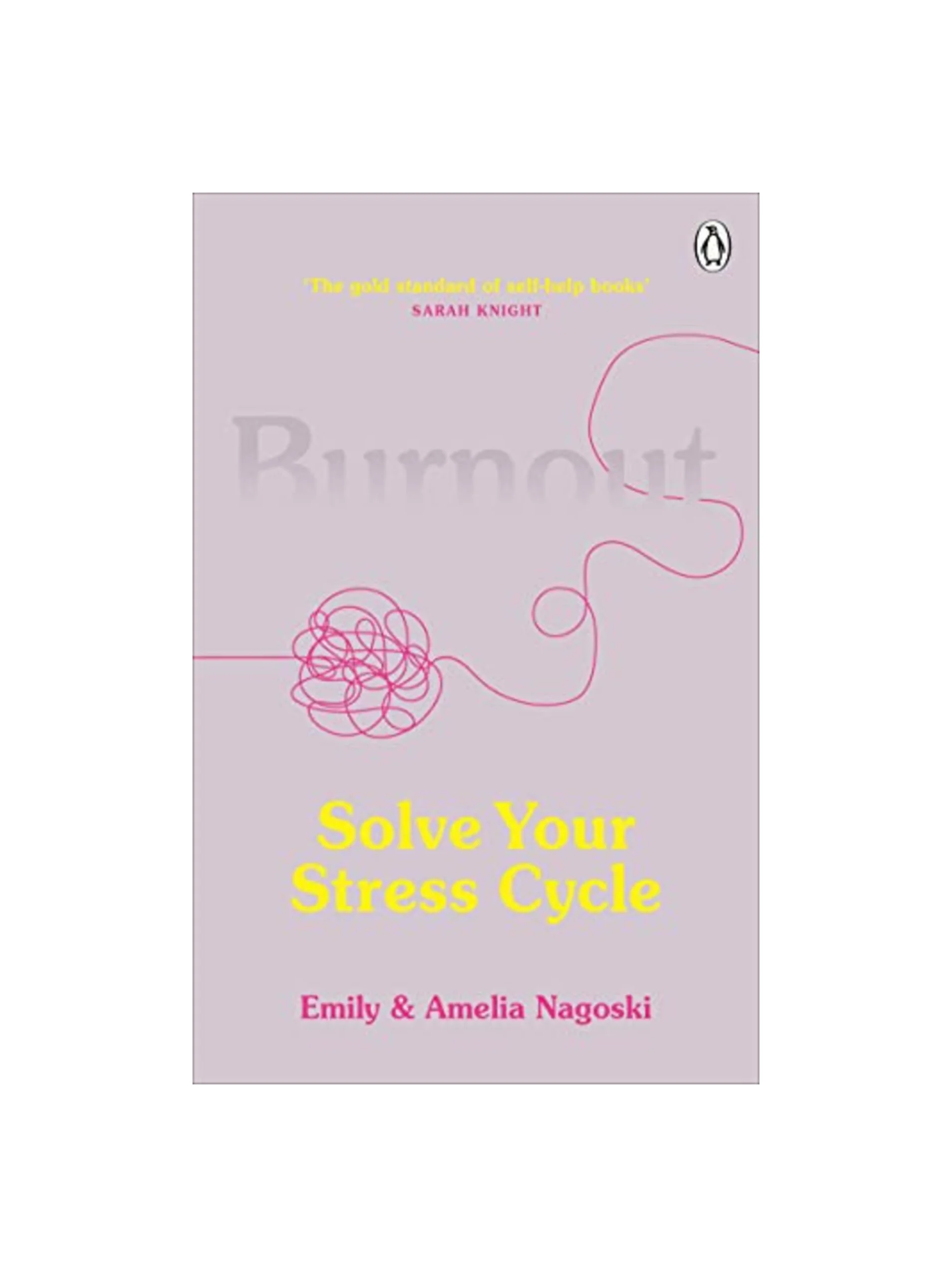 Burnout: Solve Your Stress Cycle