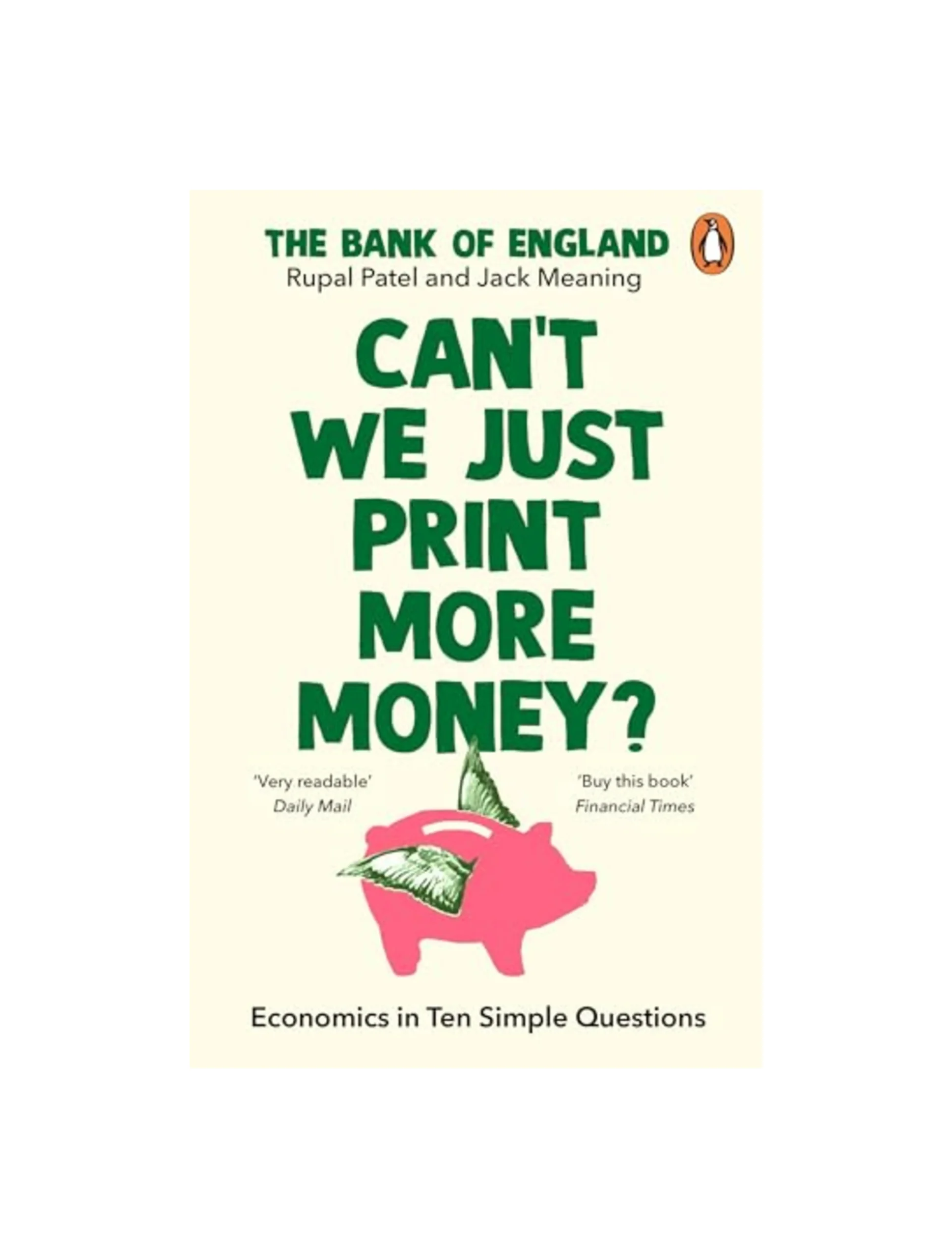 Can’t We Just Print More Money?: Economics in Ten Simple Questions
