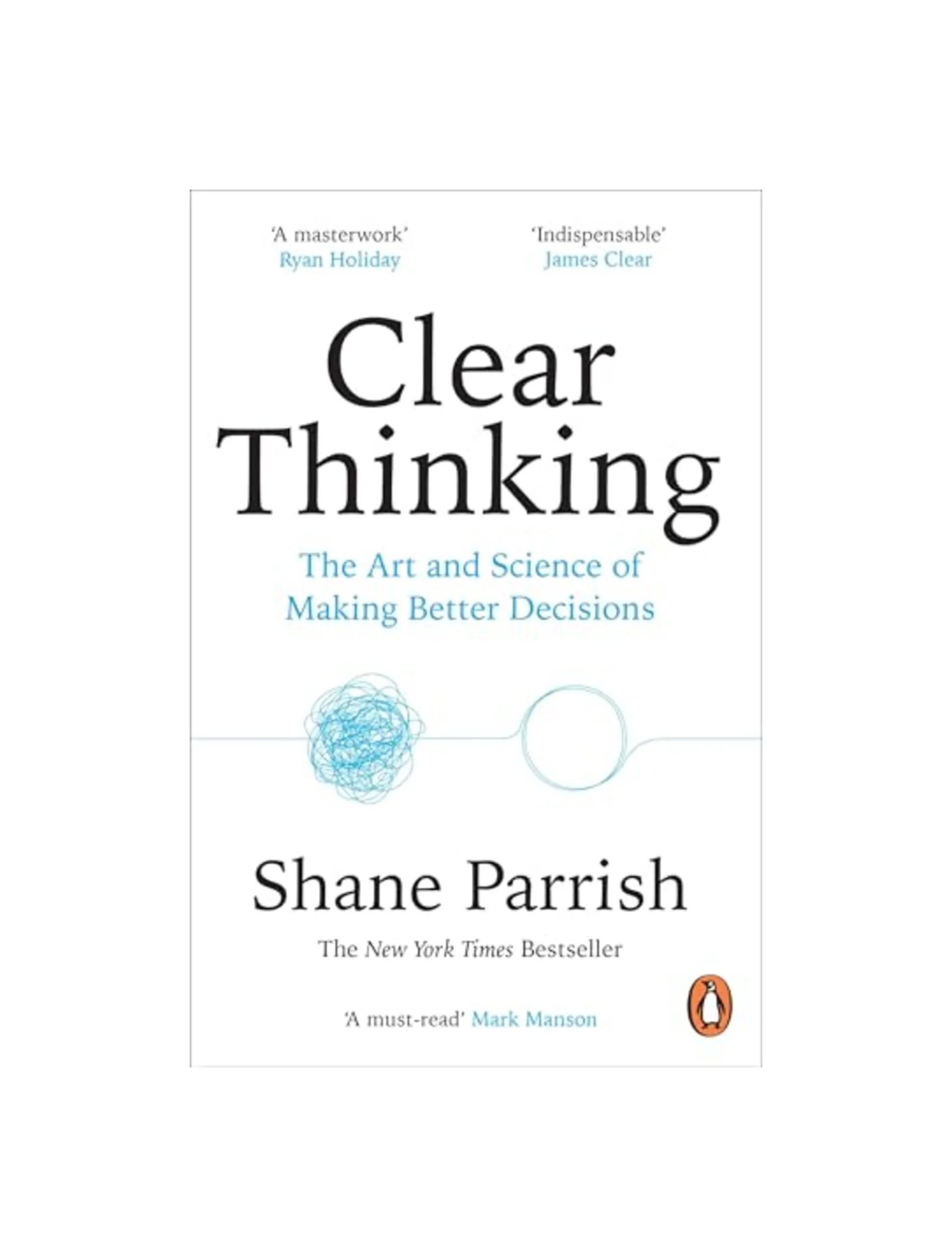 Clear Thinking: The Art and Science of Making Better Decisions