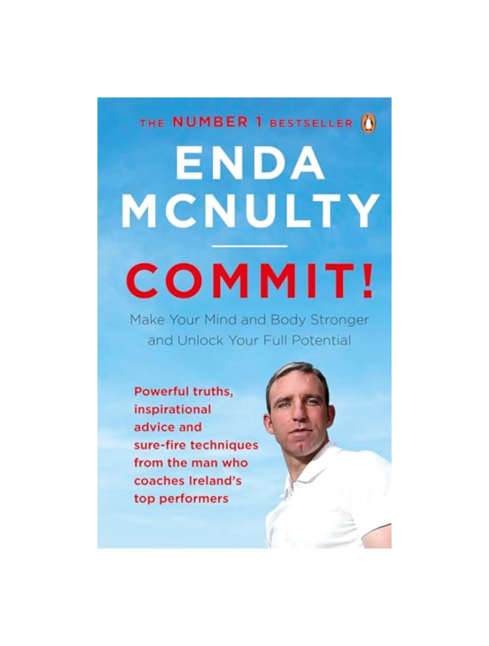 Commit!: Make Your Mind and Body Stronger and Unlock Your Full Potential