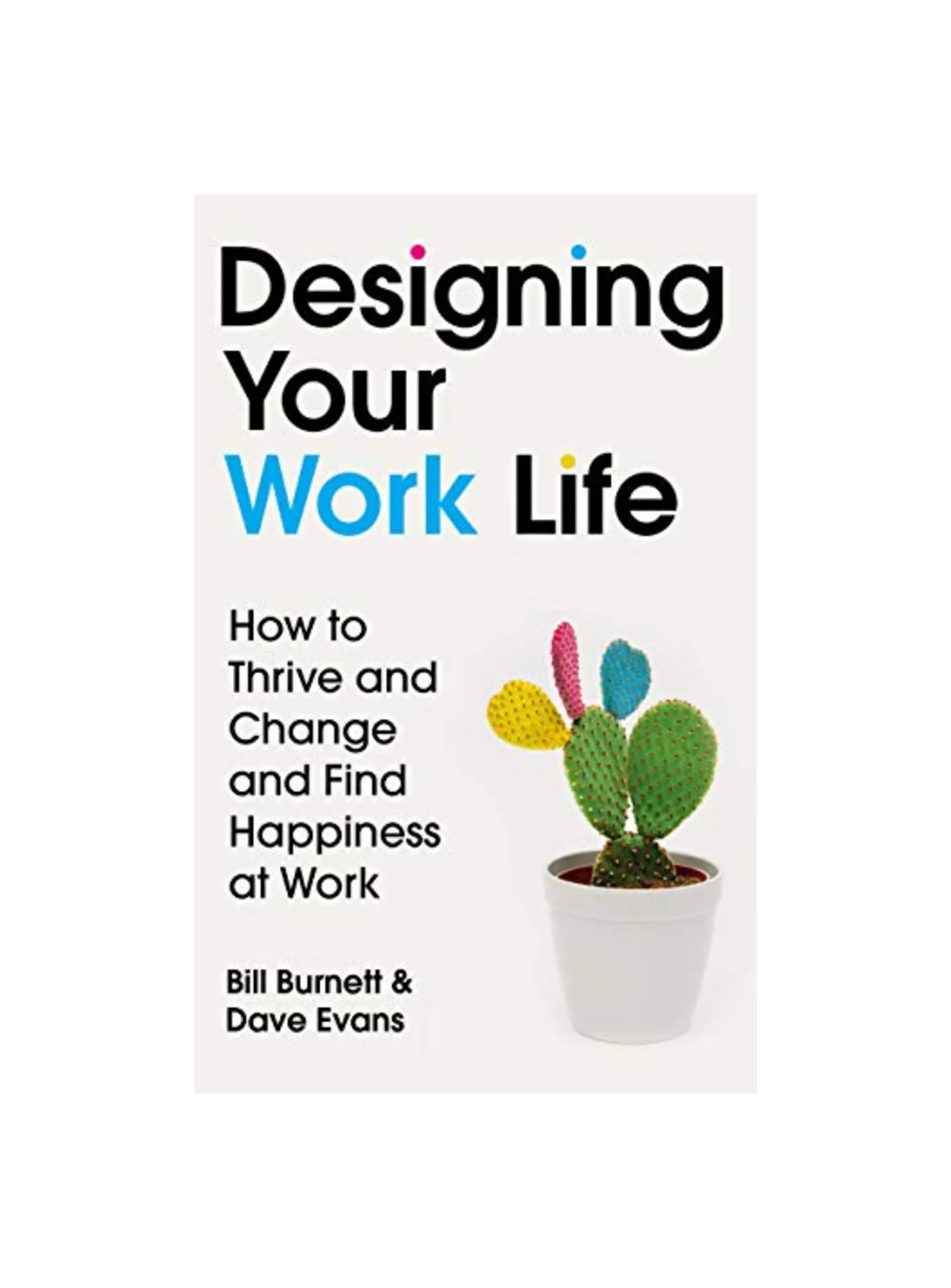 Designing Your Work Life: The #1 New York Times bestseller for building the perfect career