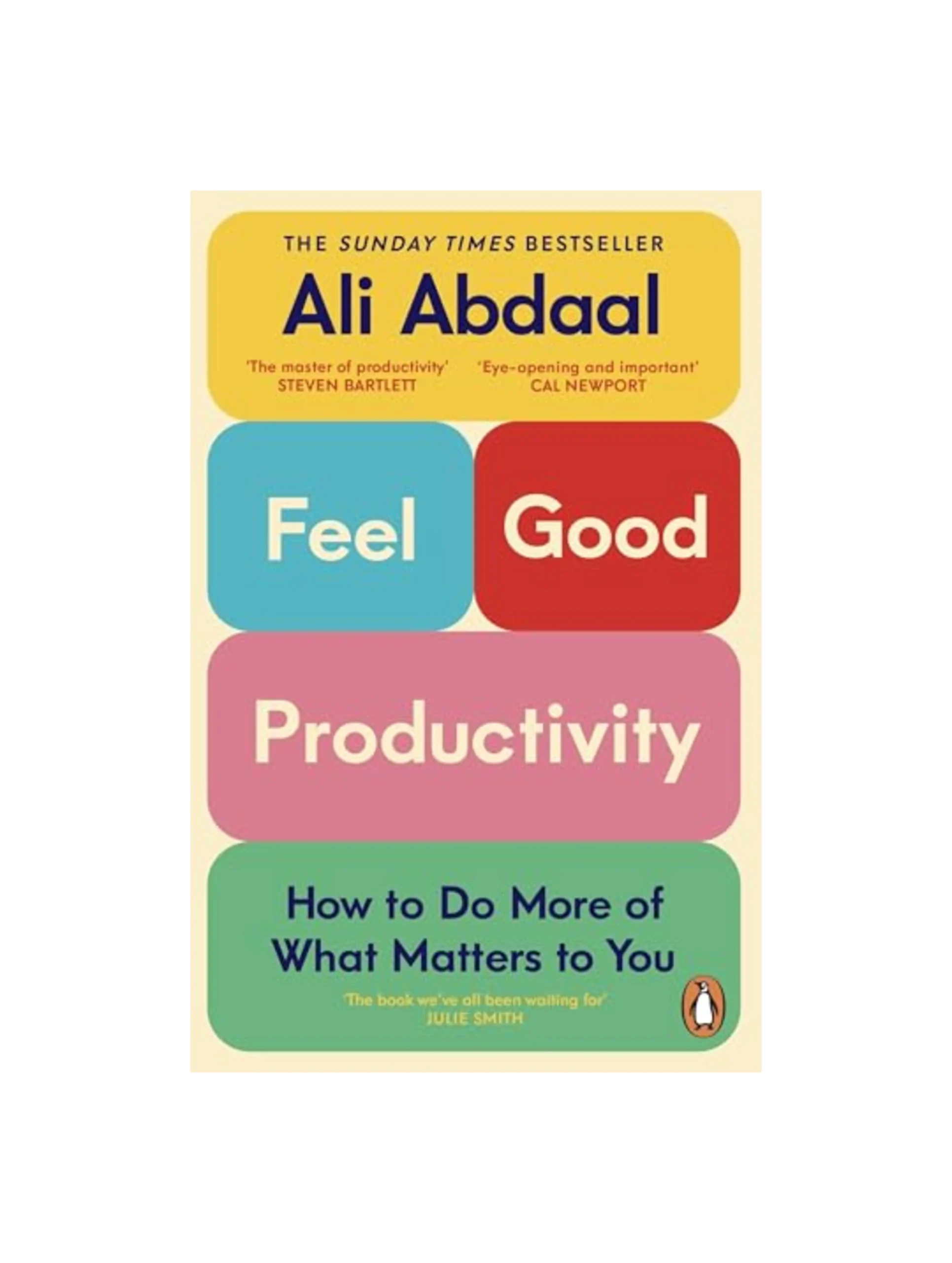 Feel-Good Productivity: How to Do More of What Matters to You