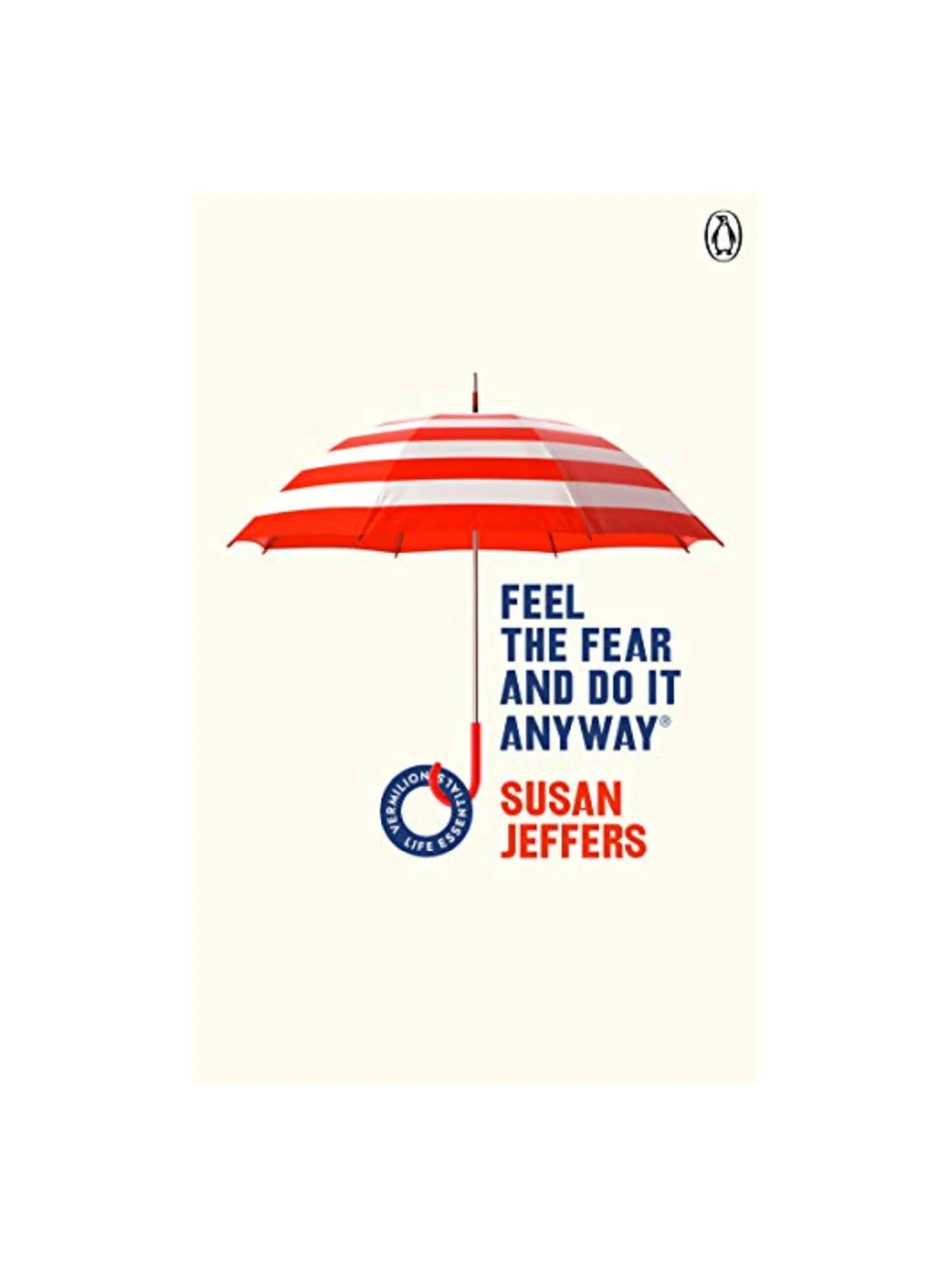 Feel The Fear And Do It Anyway: Overcome your anxieties and grow confidence with the classic self help bestseller