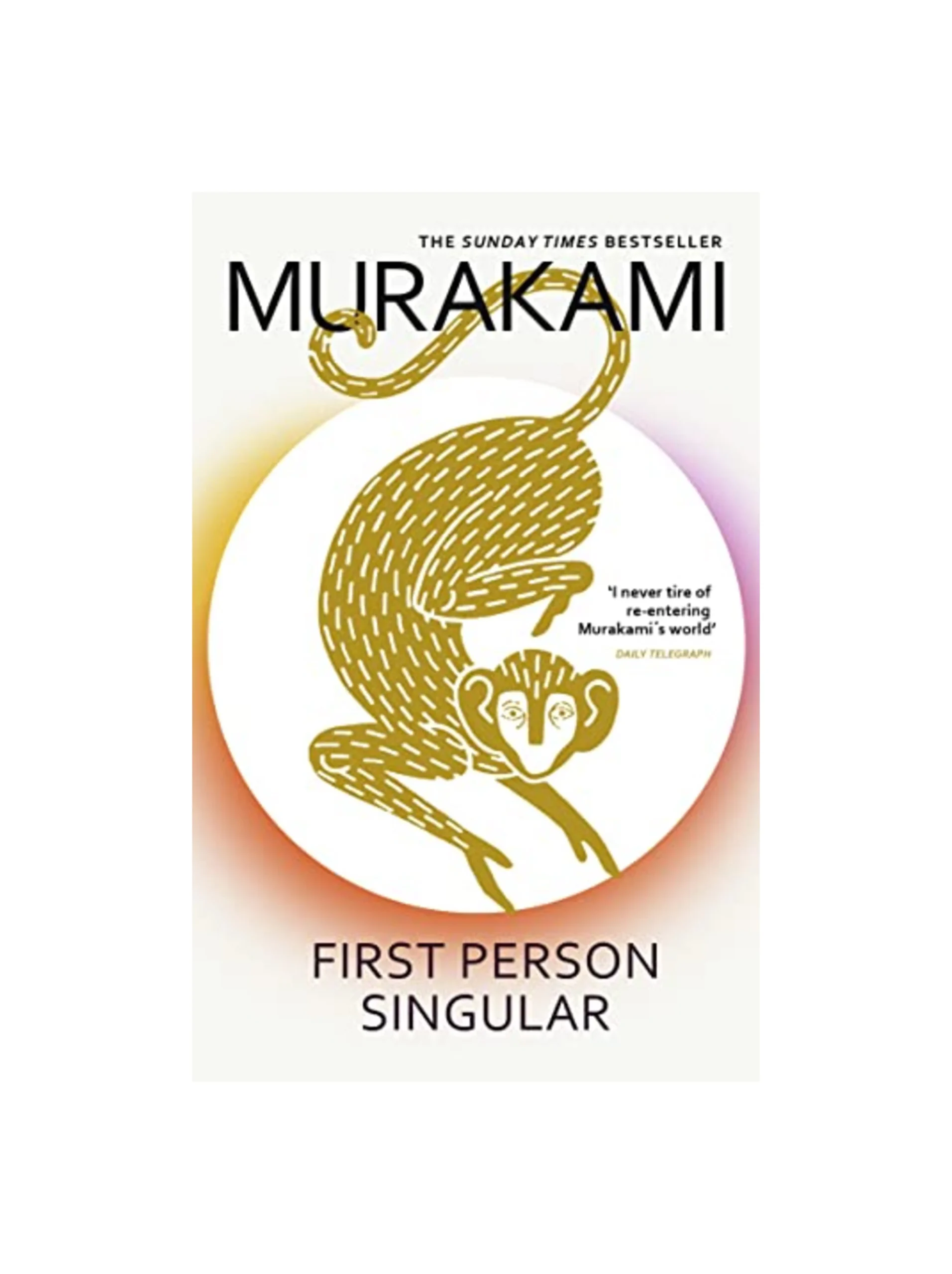 First Person Singular: mind-bending new collection of short stories from the internationally acclaimed author of NORWEGIAN WOOD