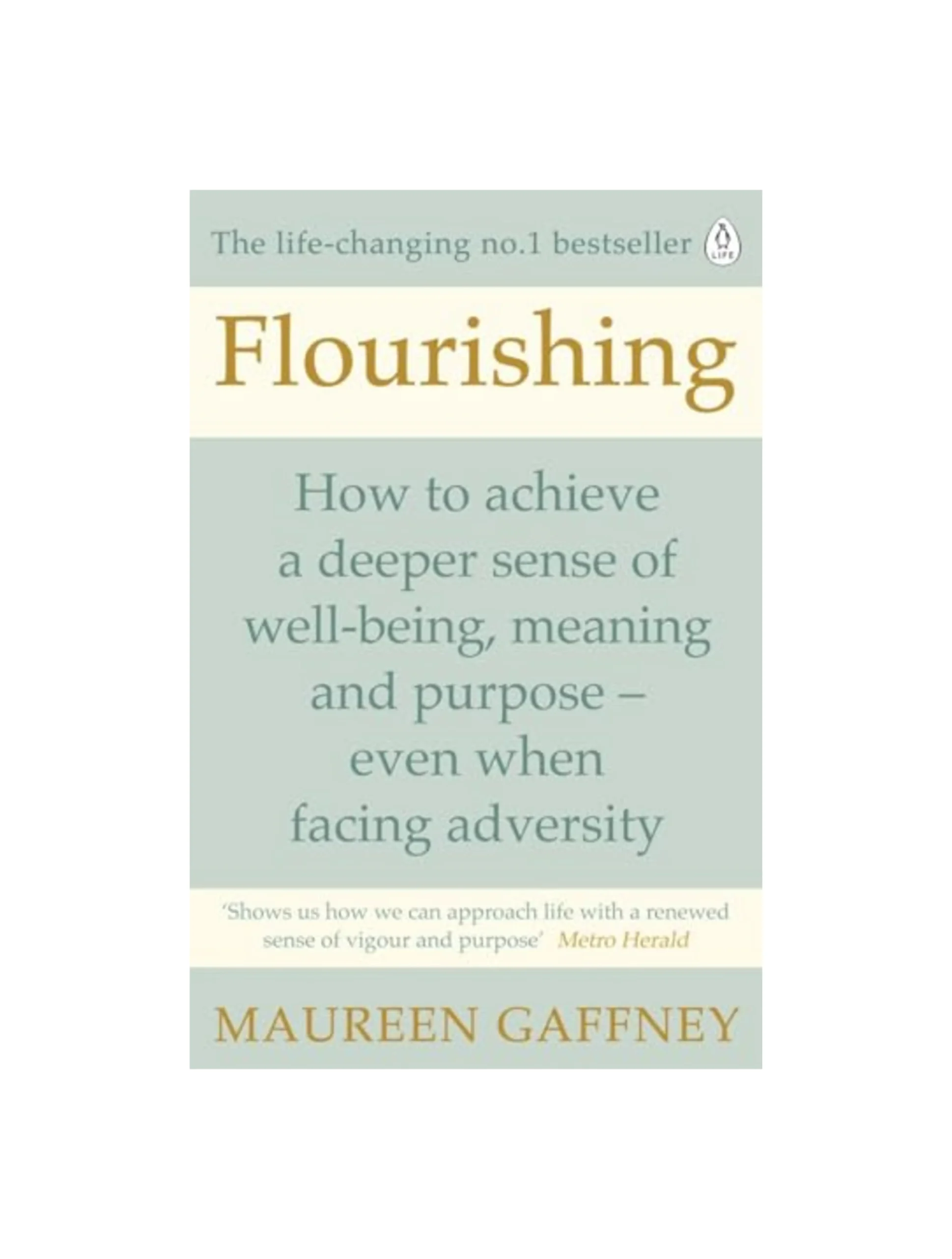 Flourishing: How to achieve a deeper sense of well-being and purpose in a crisis