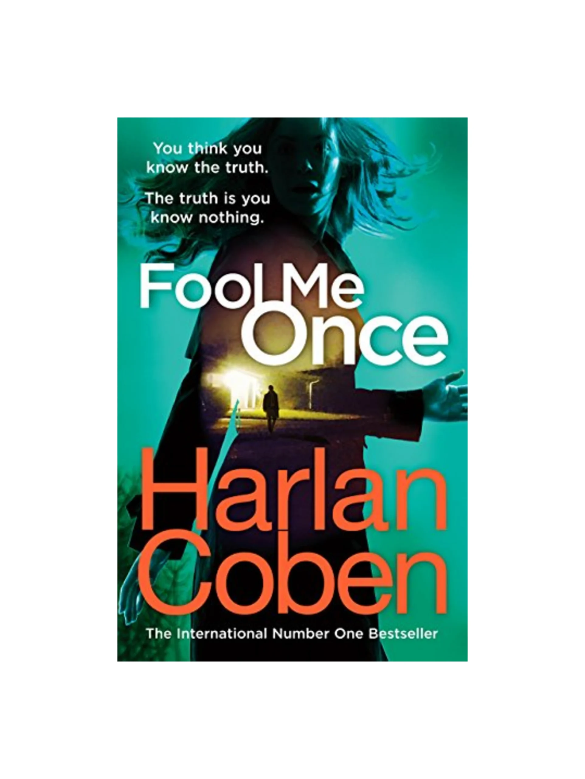 Fool Me Once: From the #1 bestselling creator of the hit Netflix series Stay Close