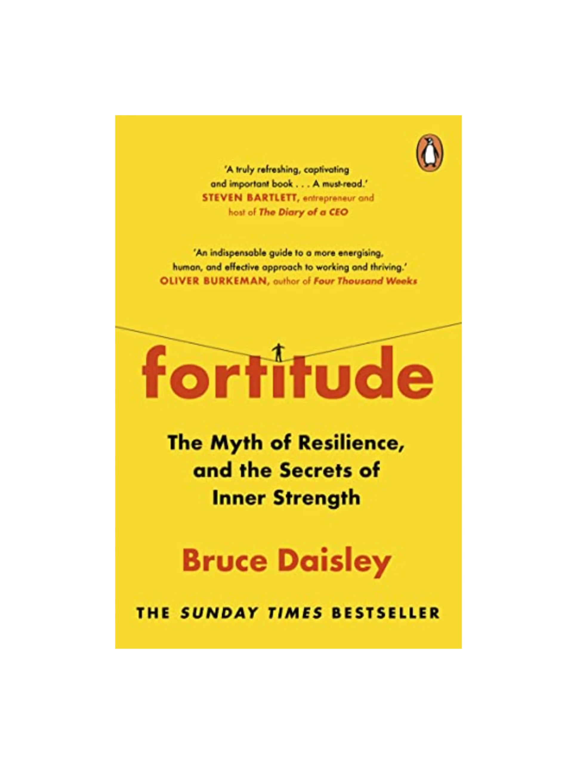 Fortitude: The Myth of Resilience, and the Secrets of Inner Strength: A Sunday Times Bestseller