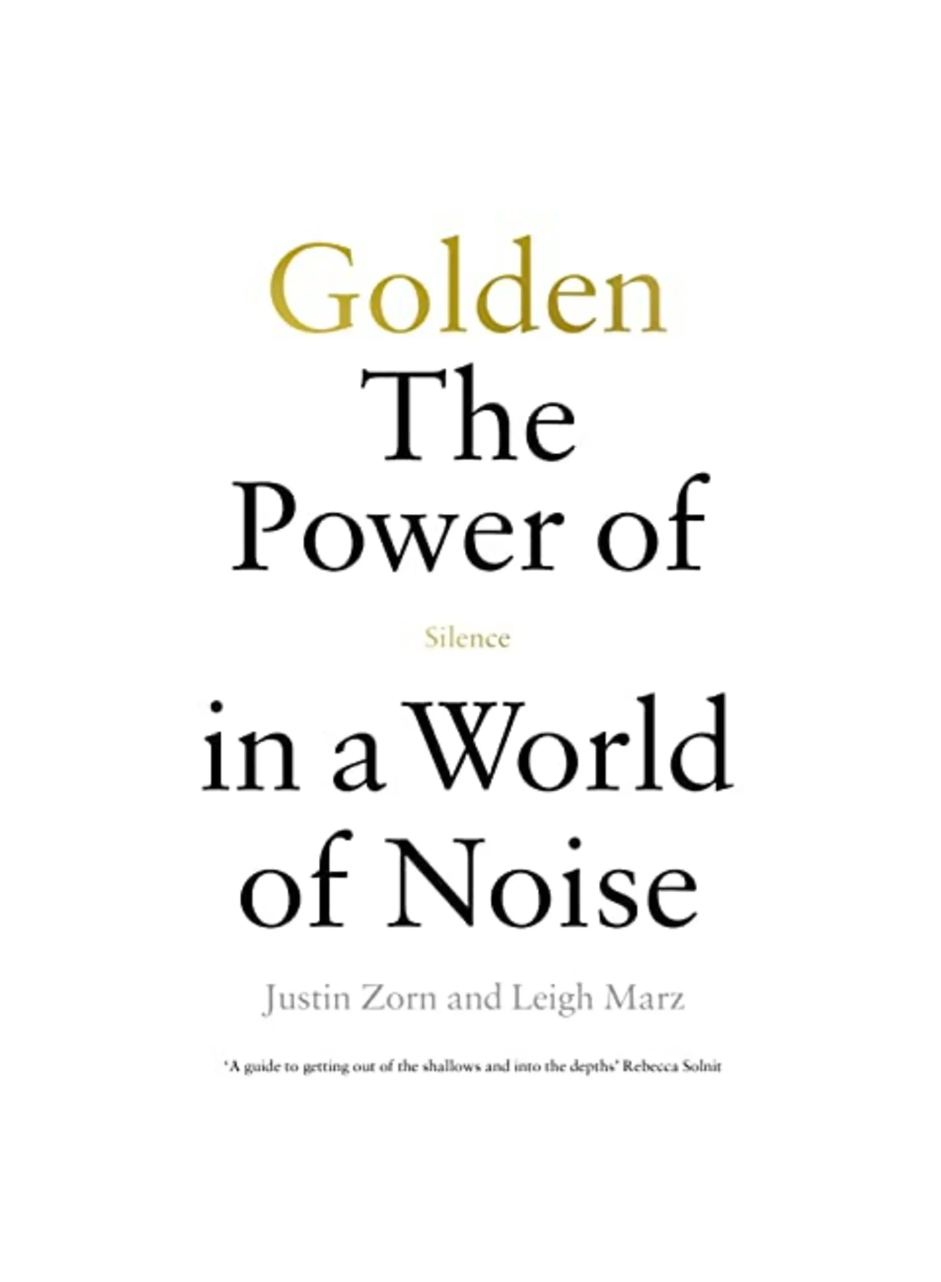 Golden: The Power of Silence in a World of Noise