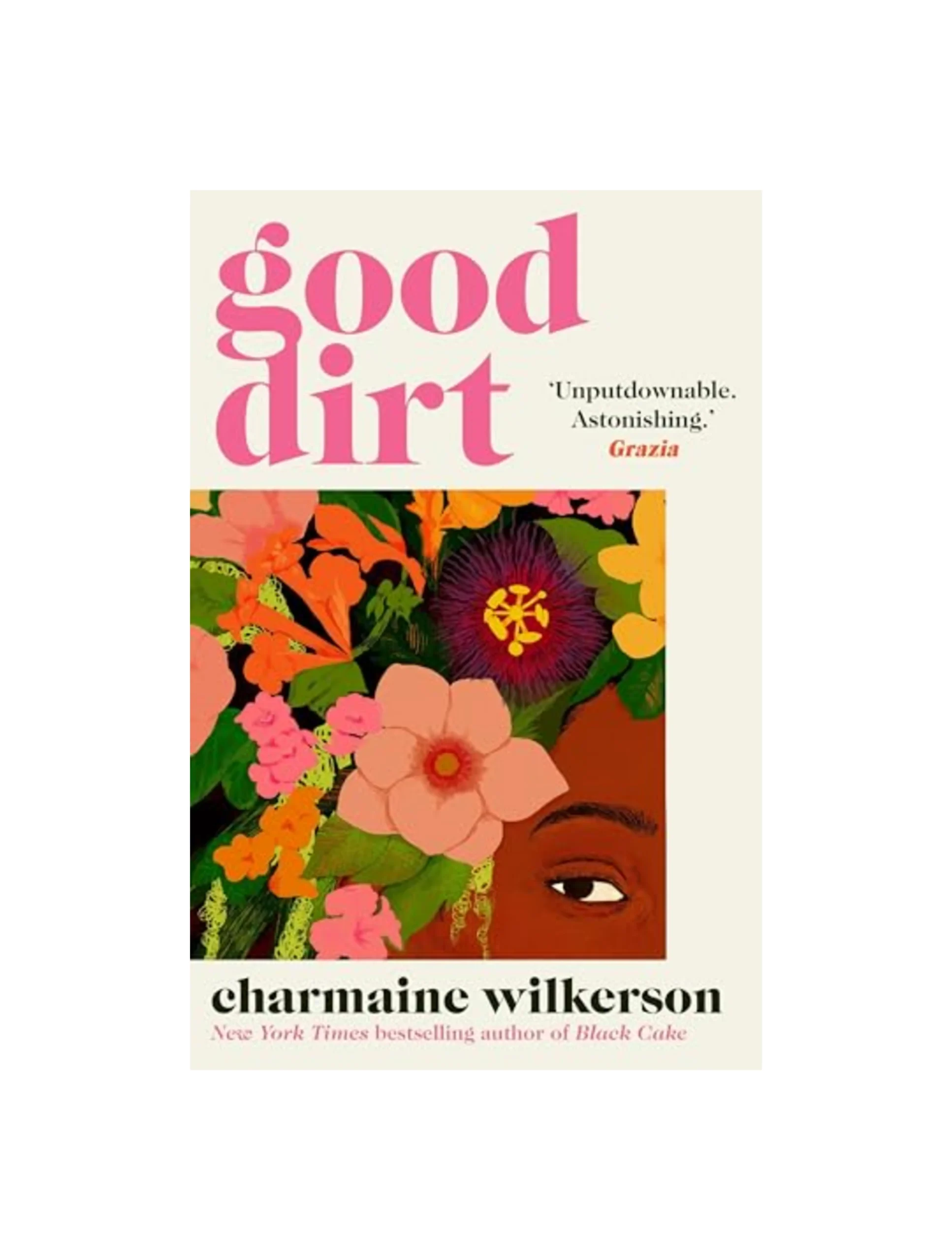 Good Dirt: The dazzling new novel by the bestselling author of Black Cake