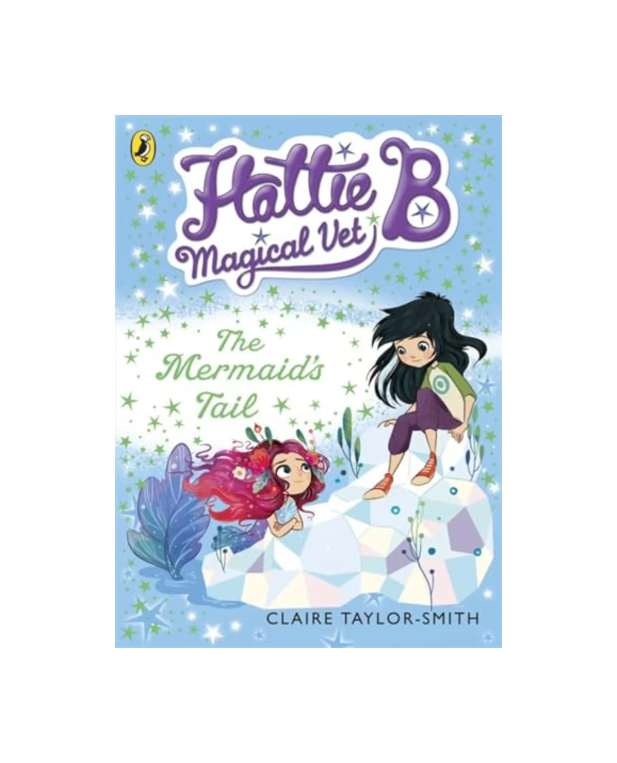 Hattie B, Magical Vet: The Mermaid's Tail (Book 4)