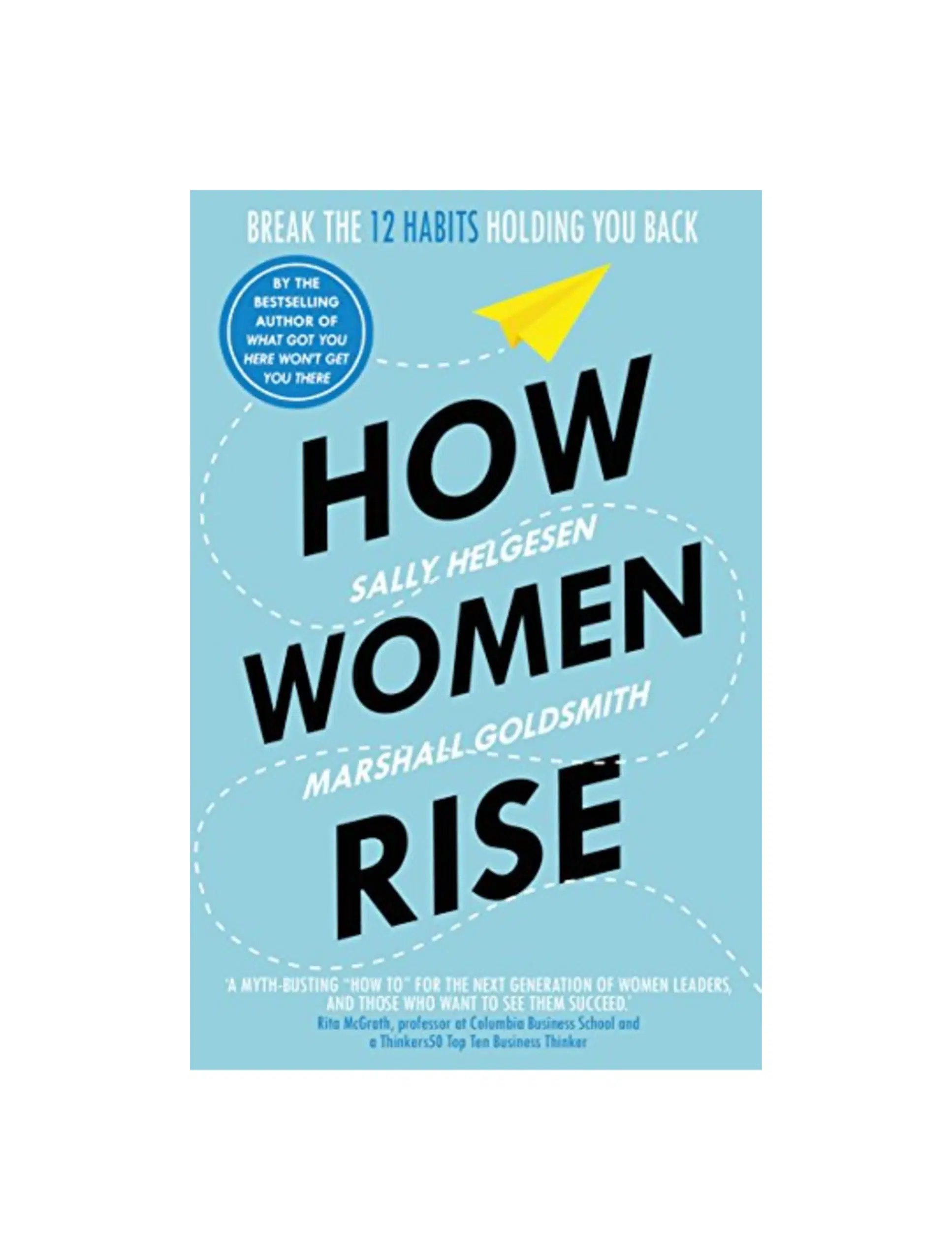 How Women Rise: Break the 12 Habits Holding You Back