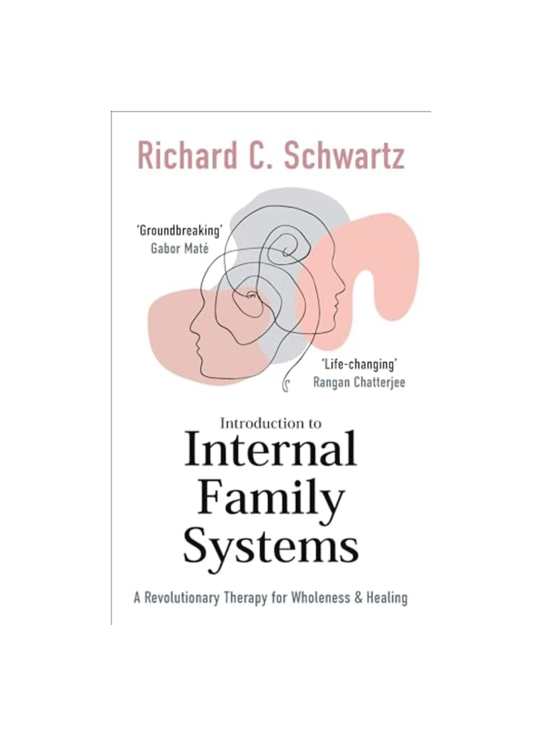 Introduction to Internal Family Systems: A Revolutionary Therapy for Wholeness & Healing