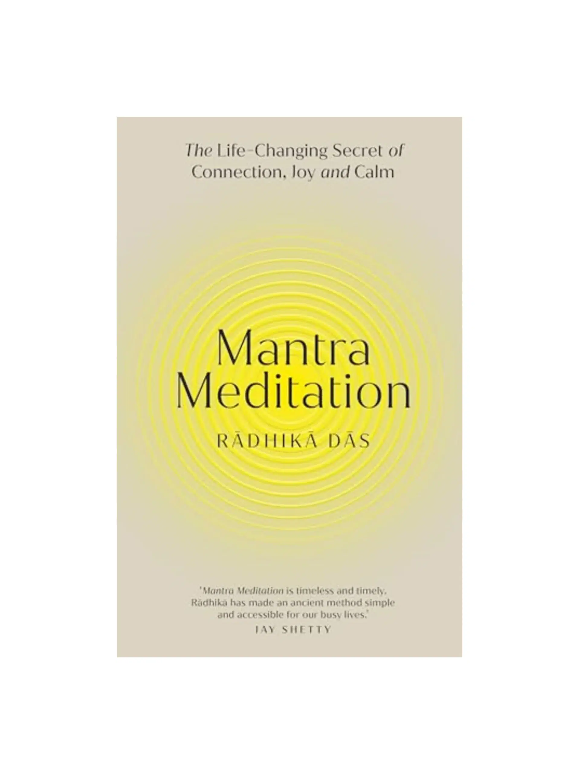 Mantra Meditation: The Life Changing Secret of Connection, Joy and Calm