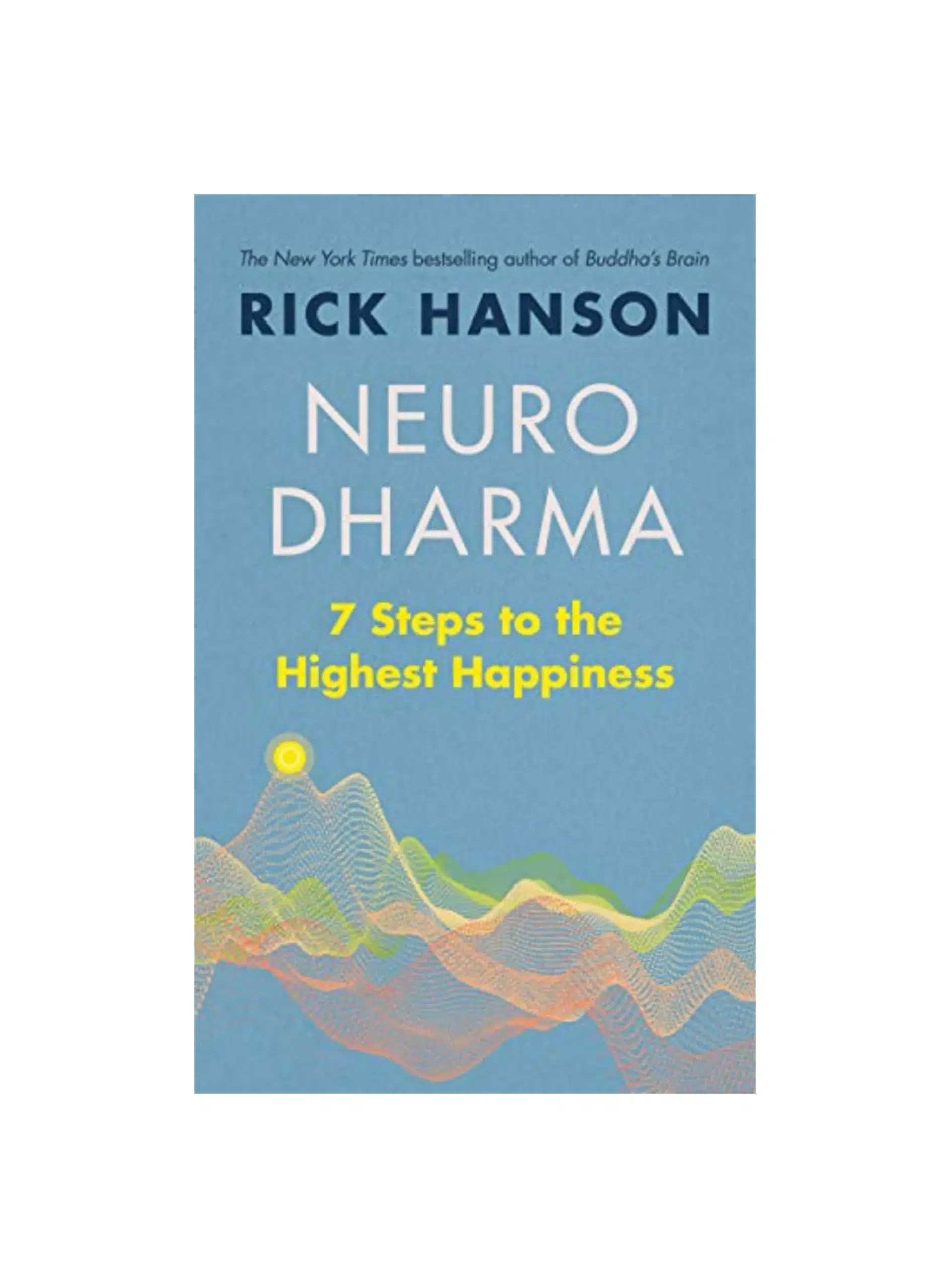 Neurodharma: 7 Steps to the Highest Happiness