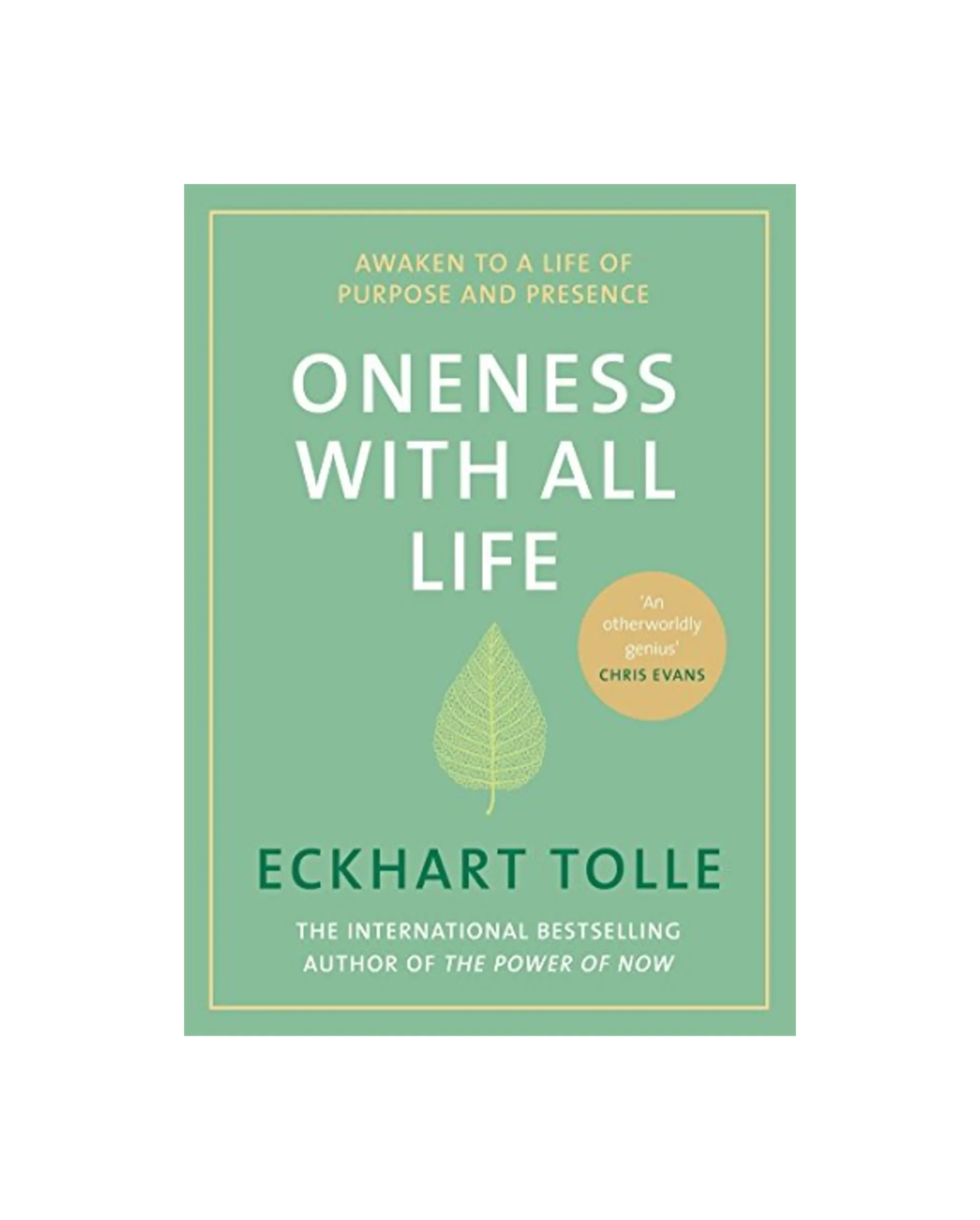 Oneness With All Life: Find your inner peace with the international bestselling author of A New Earth & The Power of Now