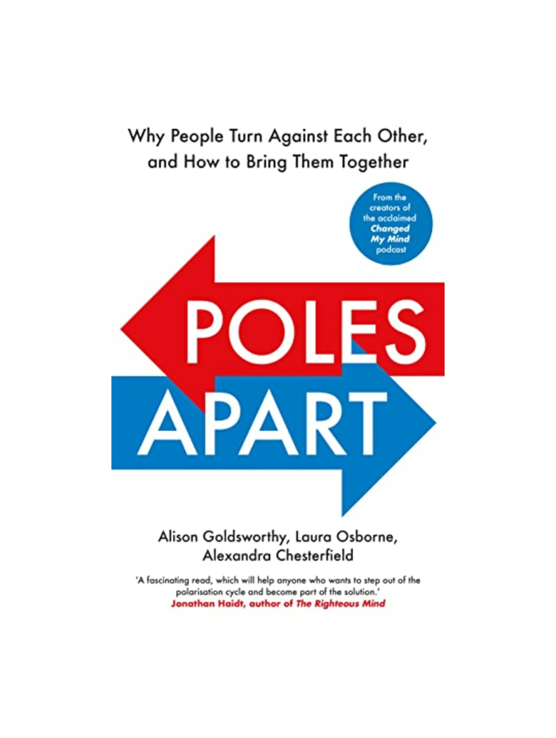 Poles Apart: Why People Turn Against Each Other, and How to Bring Them Together