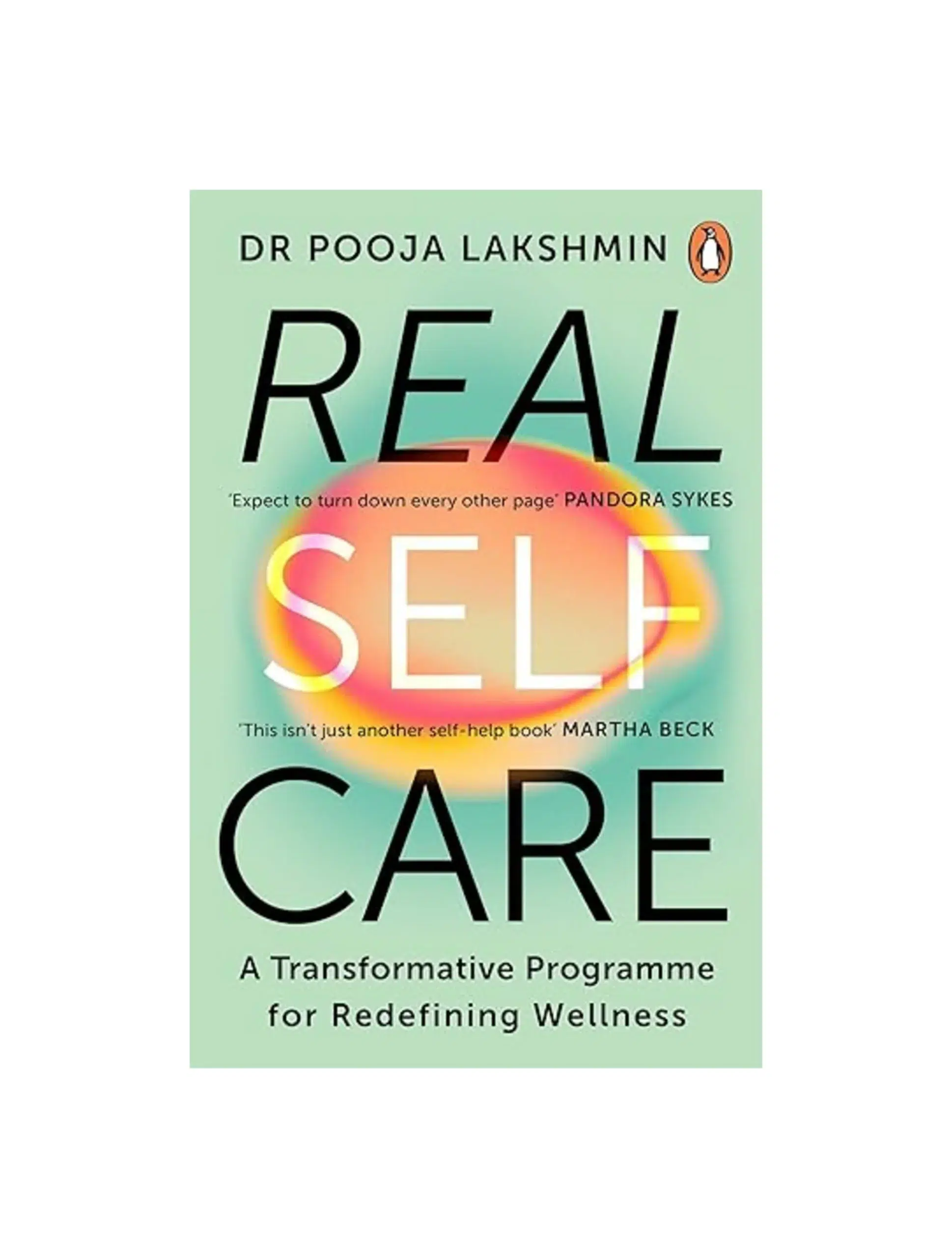Real Self-Care: A Transformative Programme for Redefining Wellness