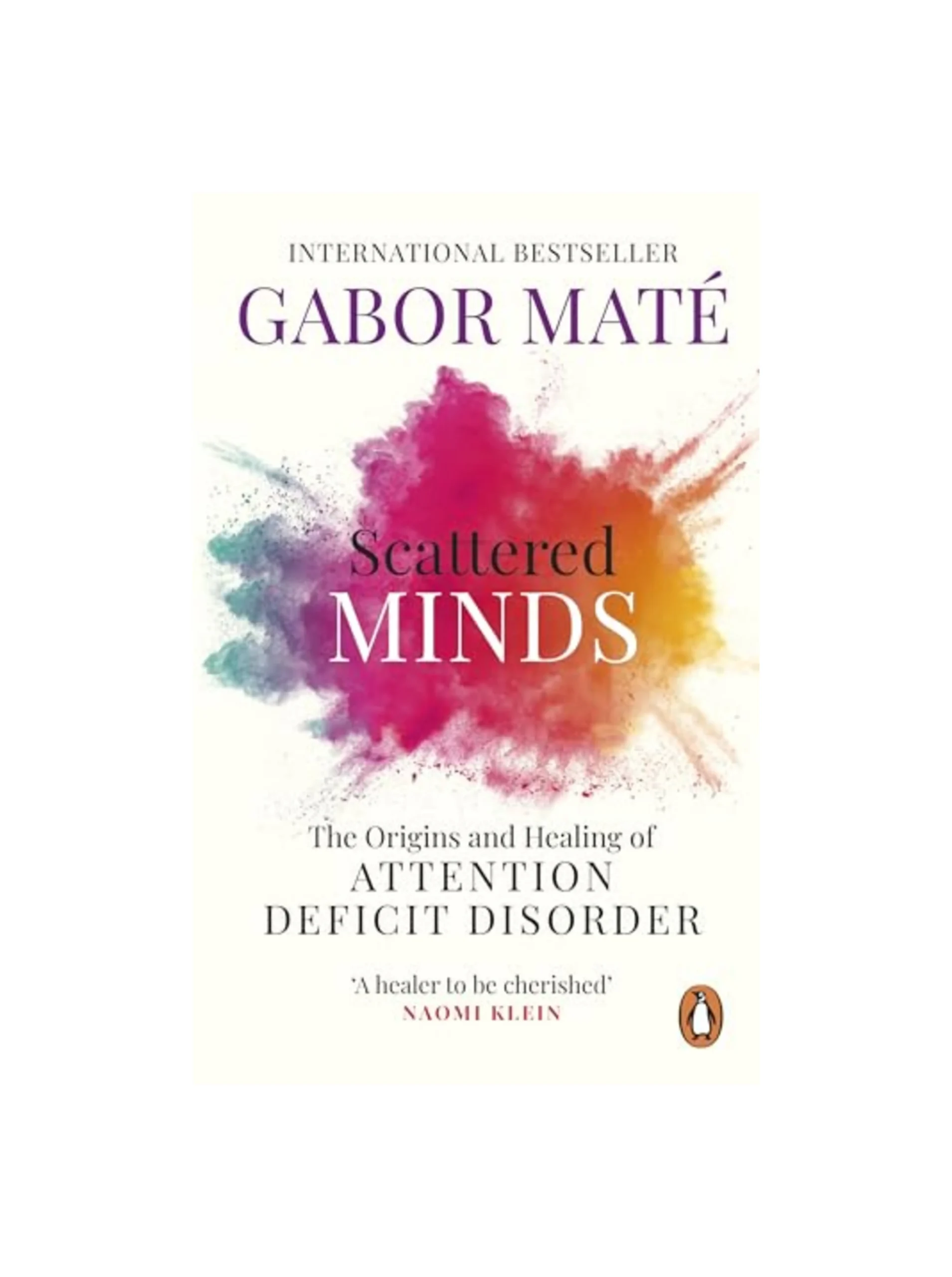 Scattered Minds: The Origins and Healing of Attention Deficit Disorder