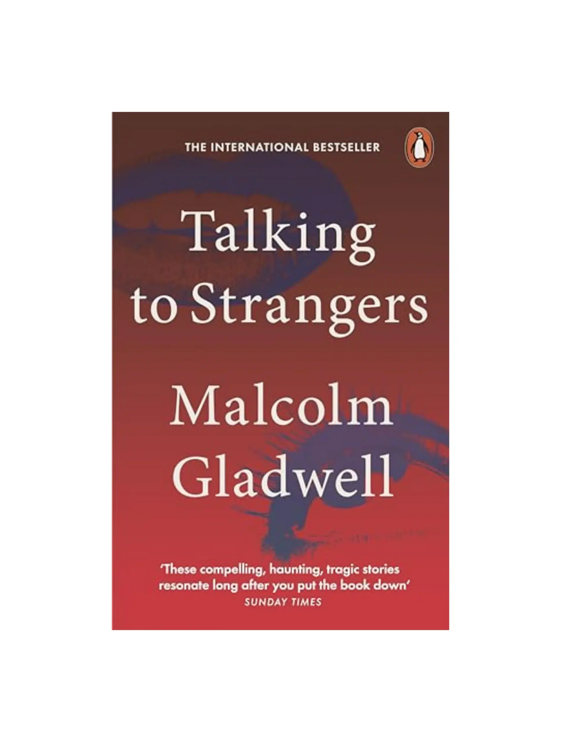 Talking to Strangers: What We Should Know about the People We Don't Know
