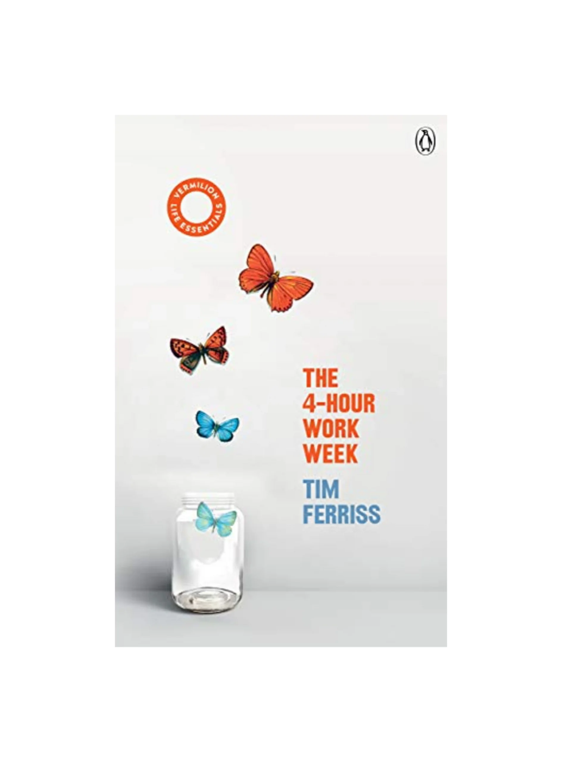 The 4-Hour Work Week: (Vermilion Life Essentials)