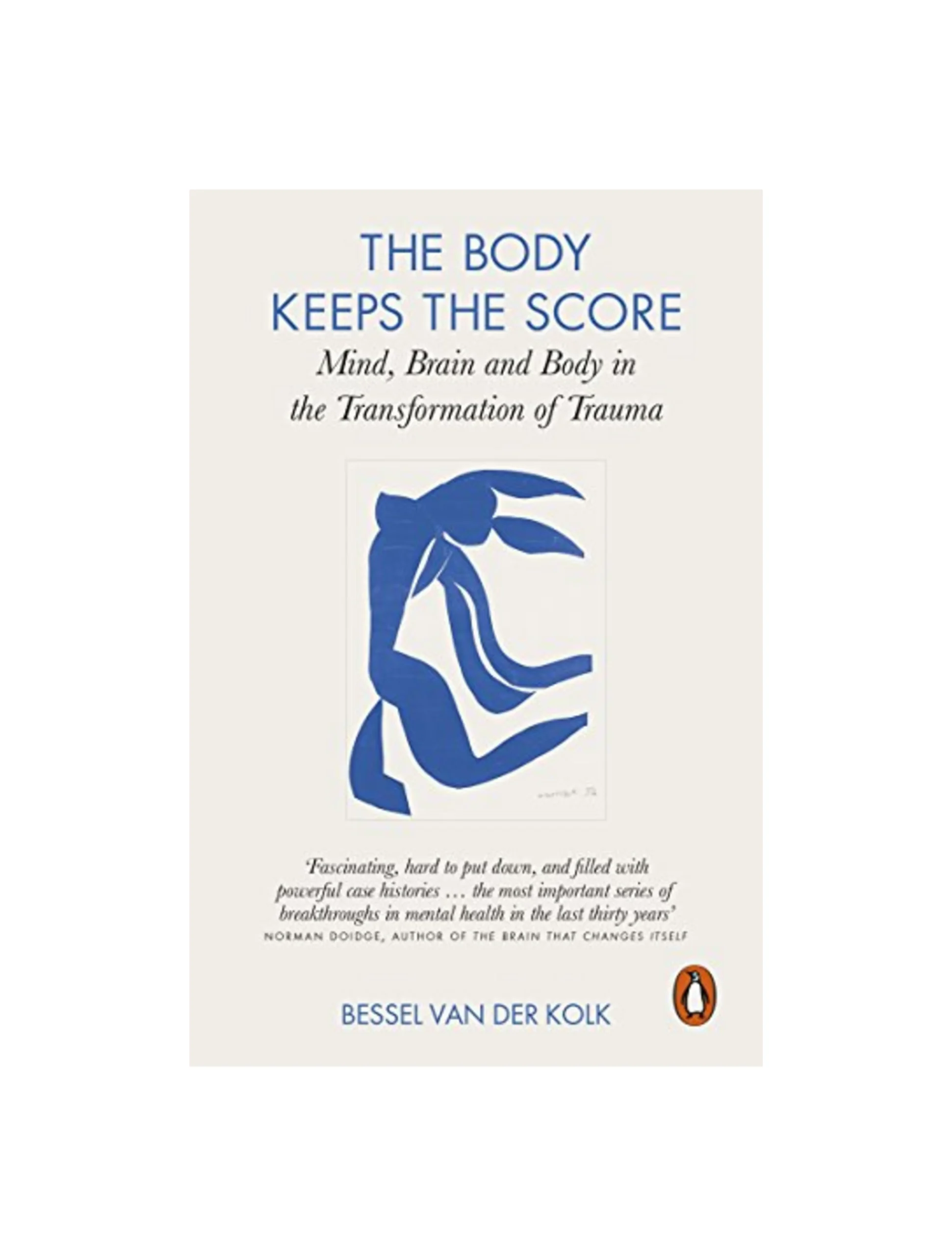 The Body Keeps the Score: Brain, Mind, and Body in the Healing of Trauma
