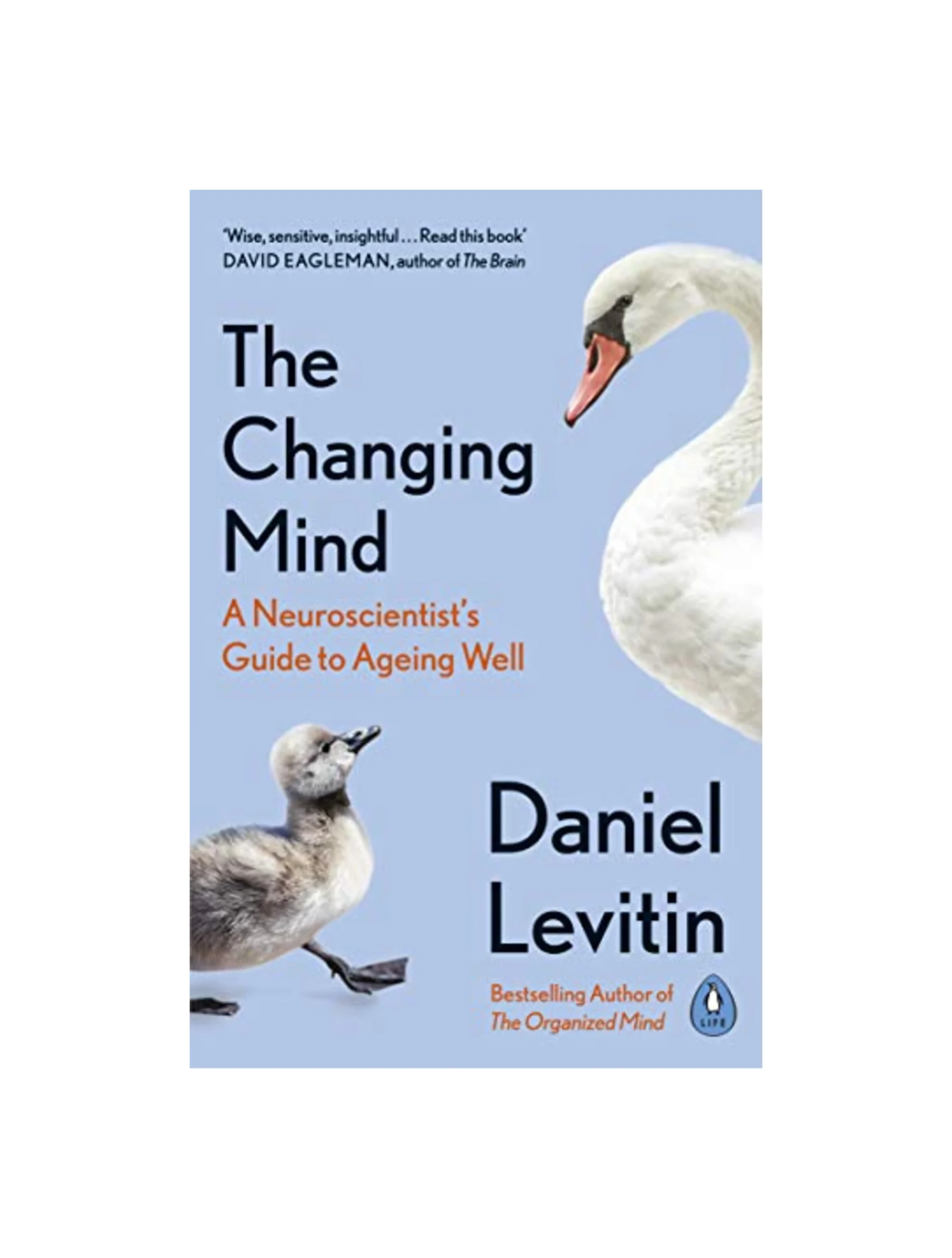 The Changing Mind: A Neuroscientist's Guide to Ageing Well