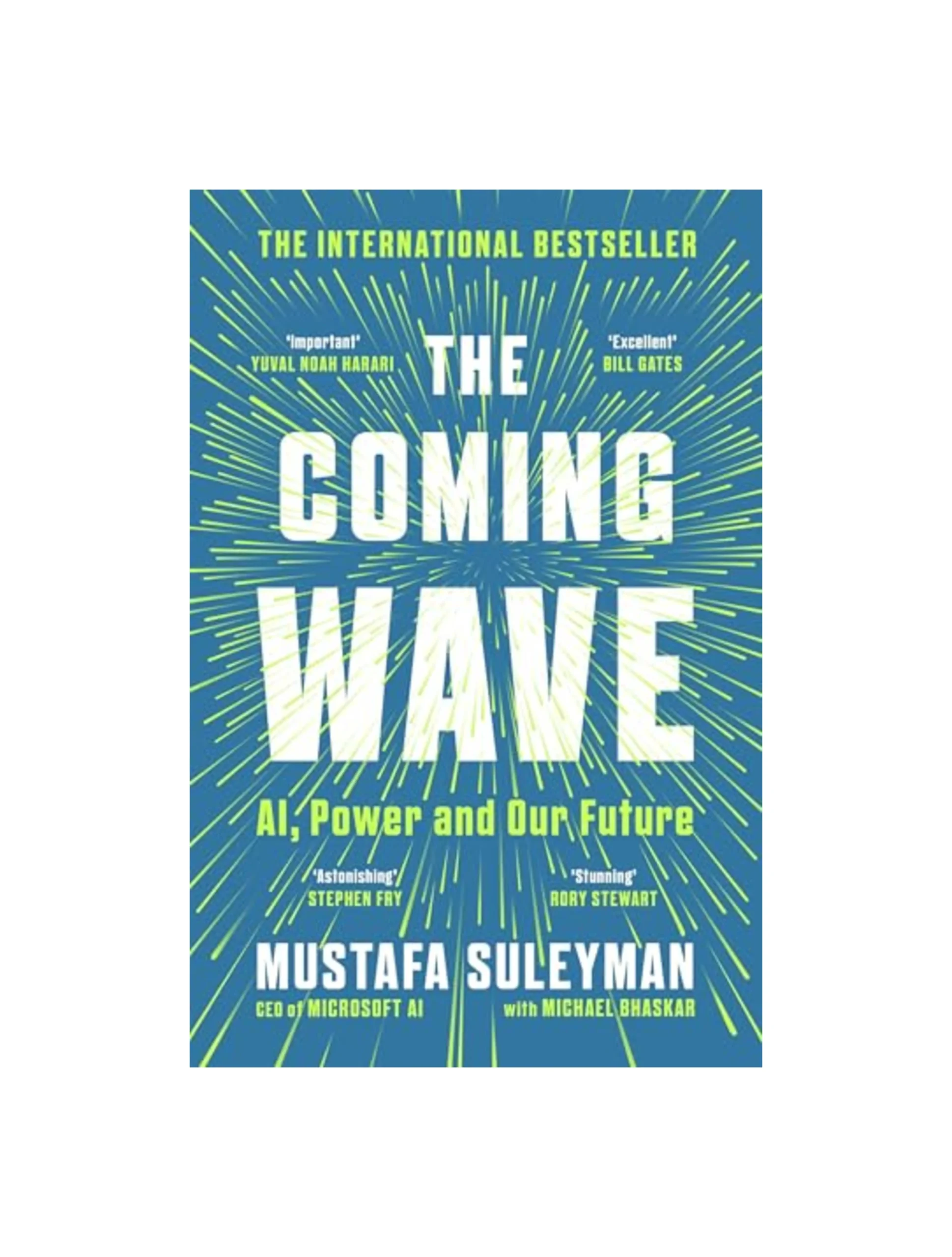 The Coming Wave: AI, Power and Our Future: The instant Sunday Times bestseller from the ultimate AI insider