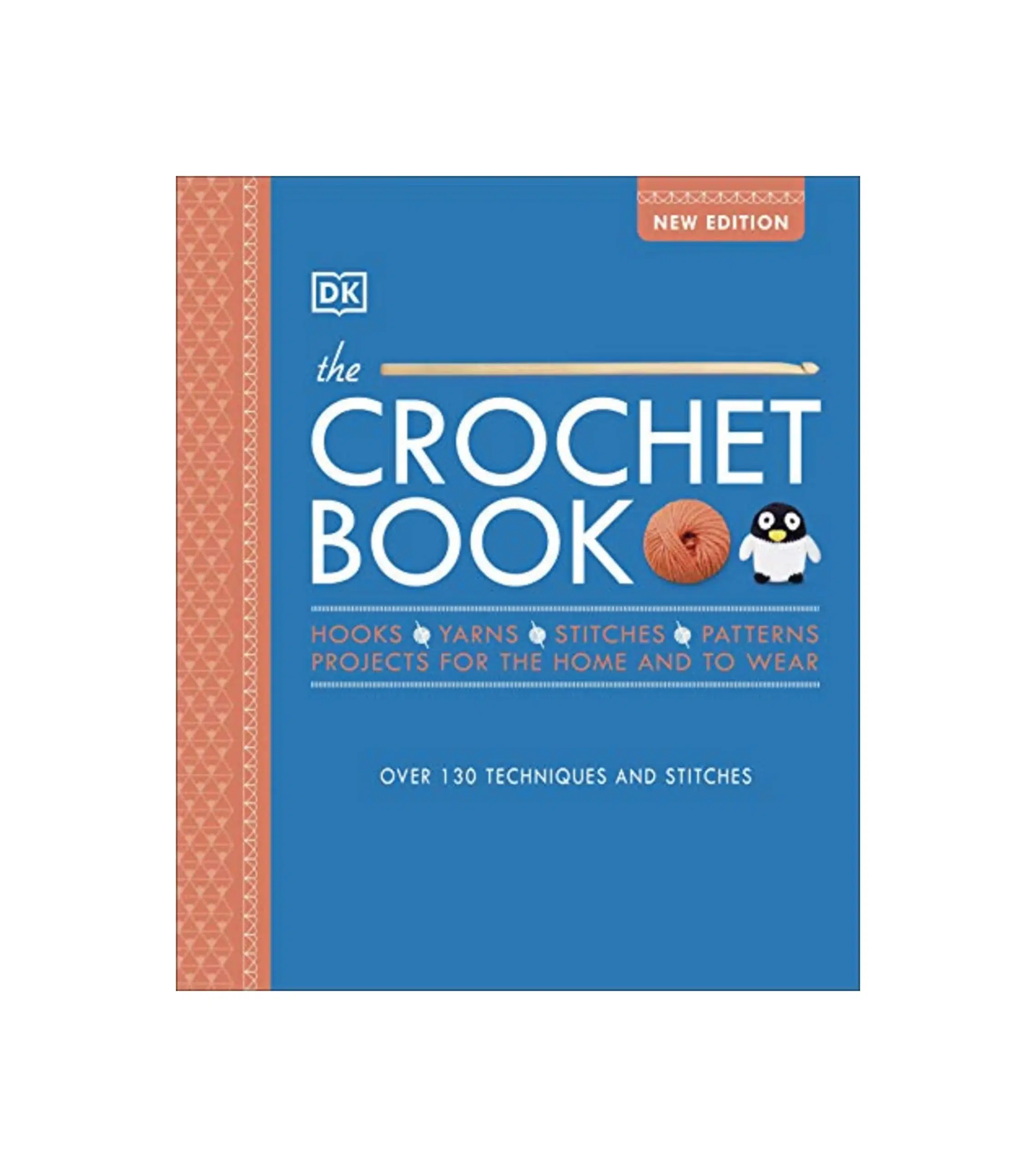 The Crochet Book: Over 130 techniques and stitches