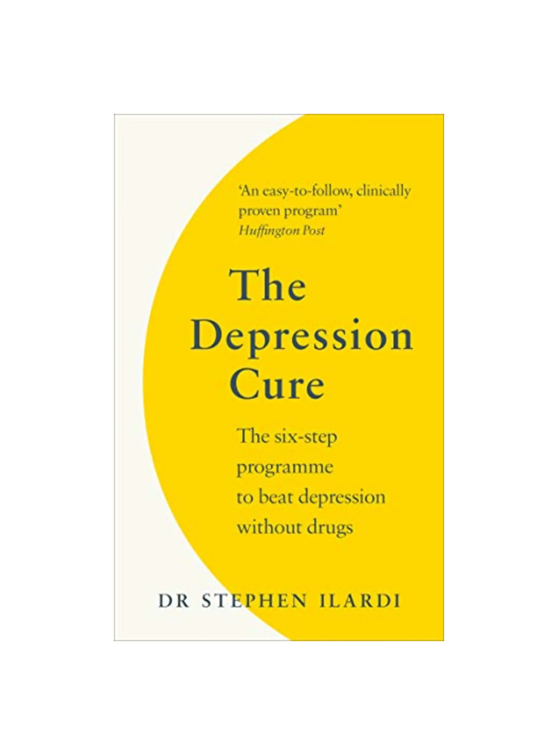 The Depression Cure: The Six-Step Programme to Beat Depression Without Drugs