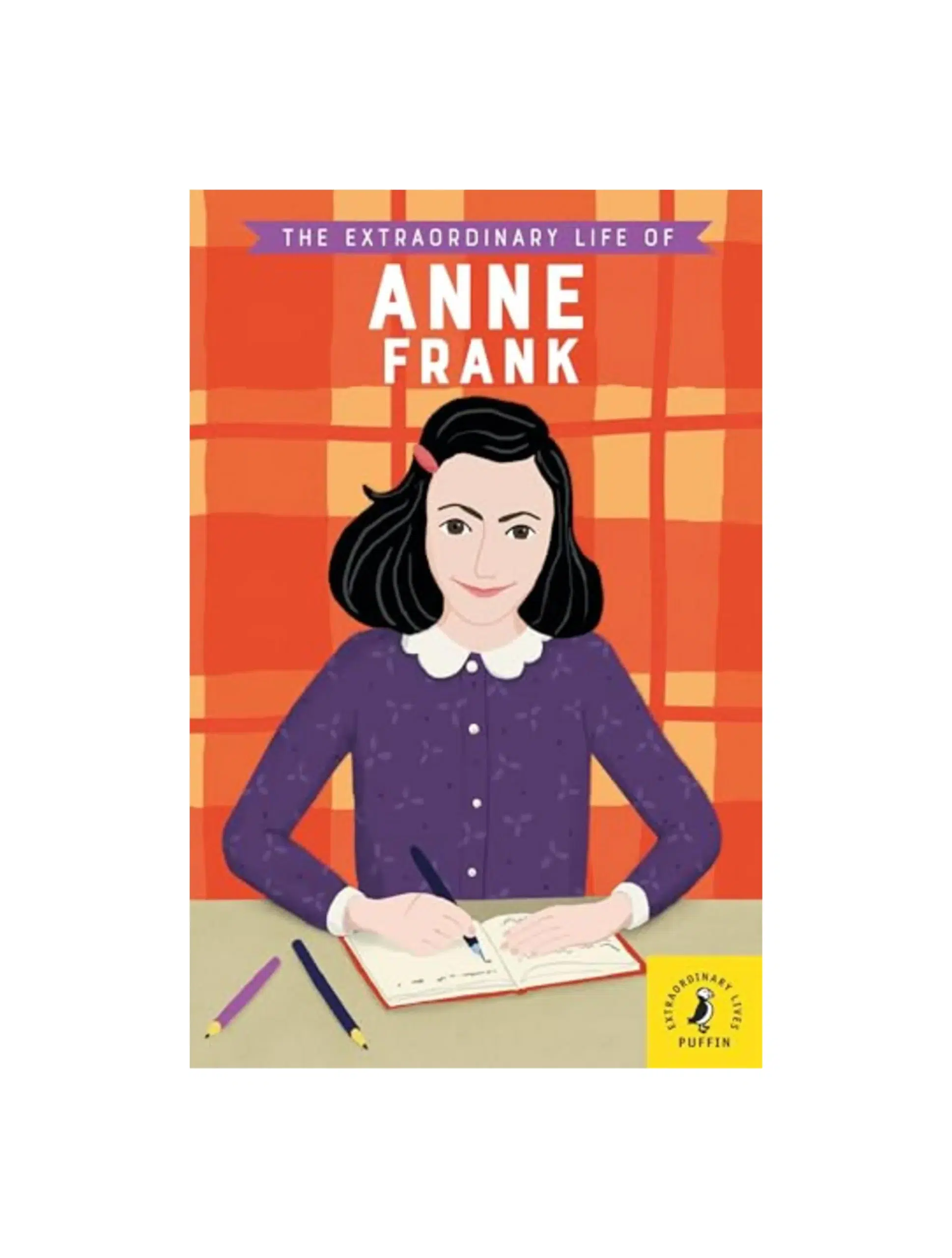 The Extraordinary Life of Anne Frank
