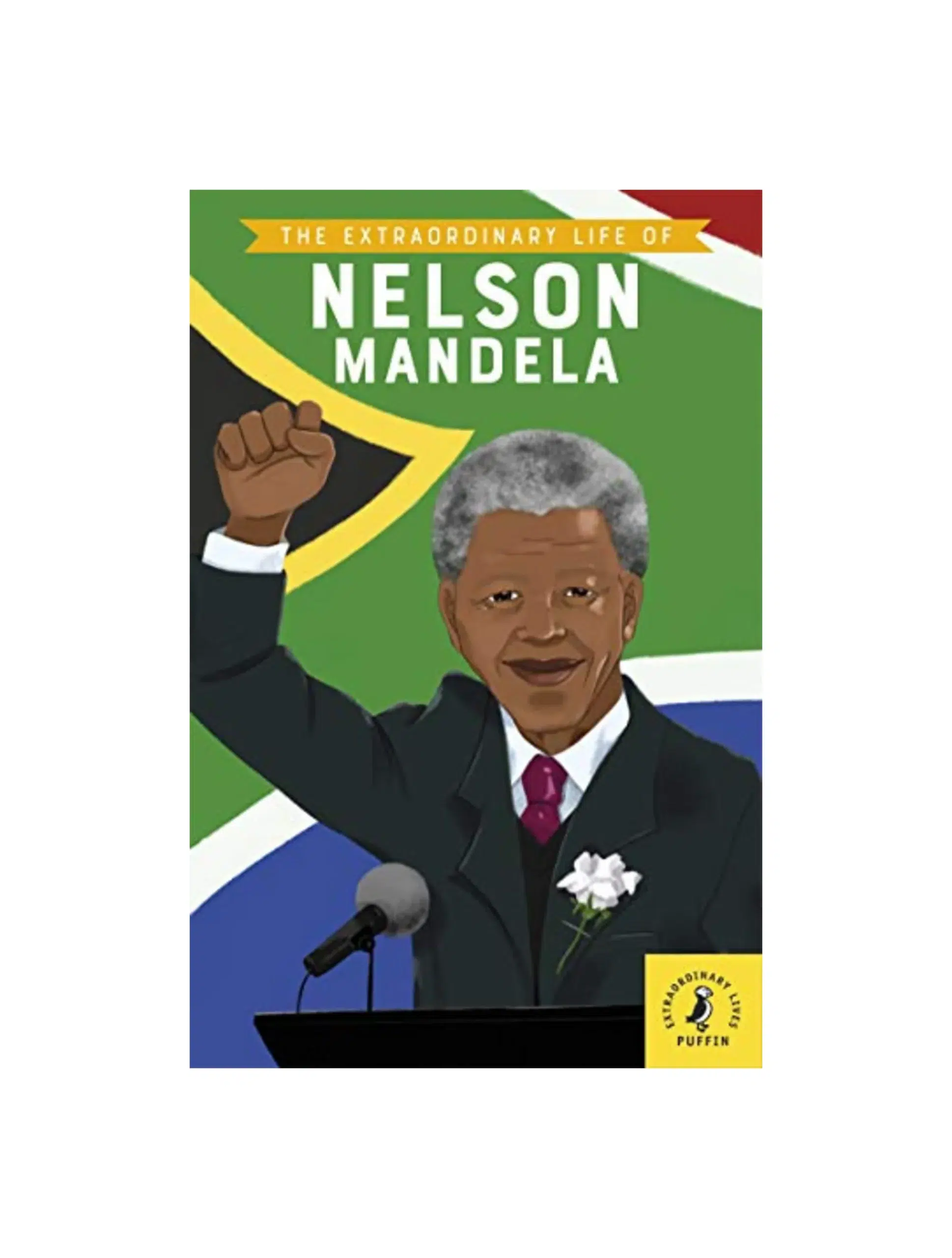 The Extraordinary Life of Nelson Mandela