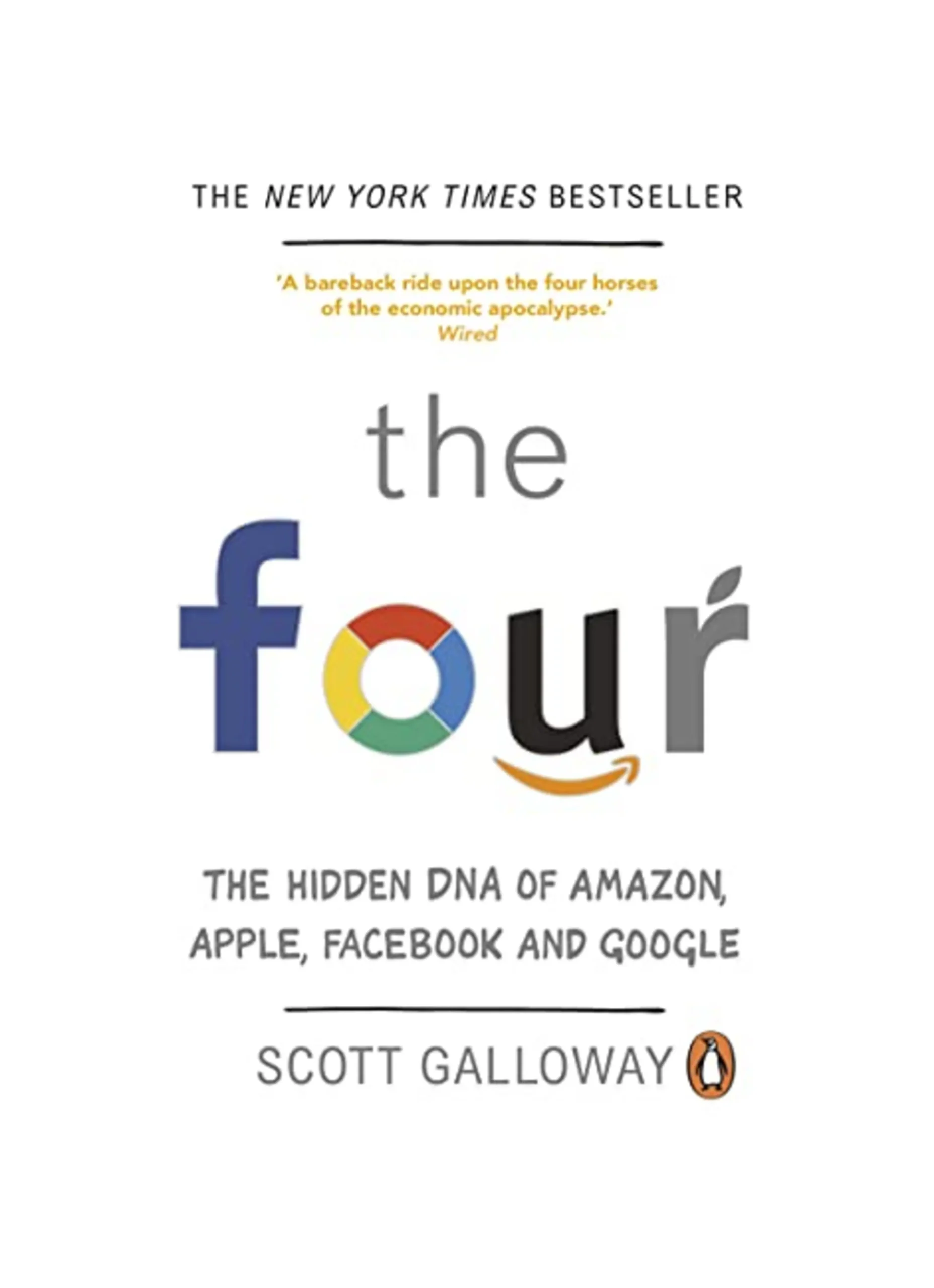 The Four: The Hidden DNA of Amazon, Apple, Facebook and Google