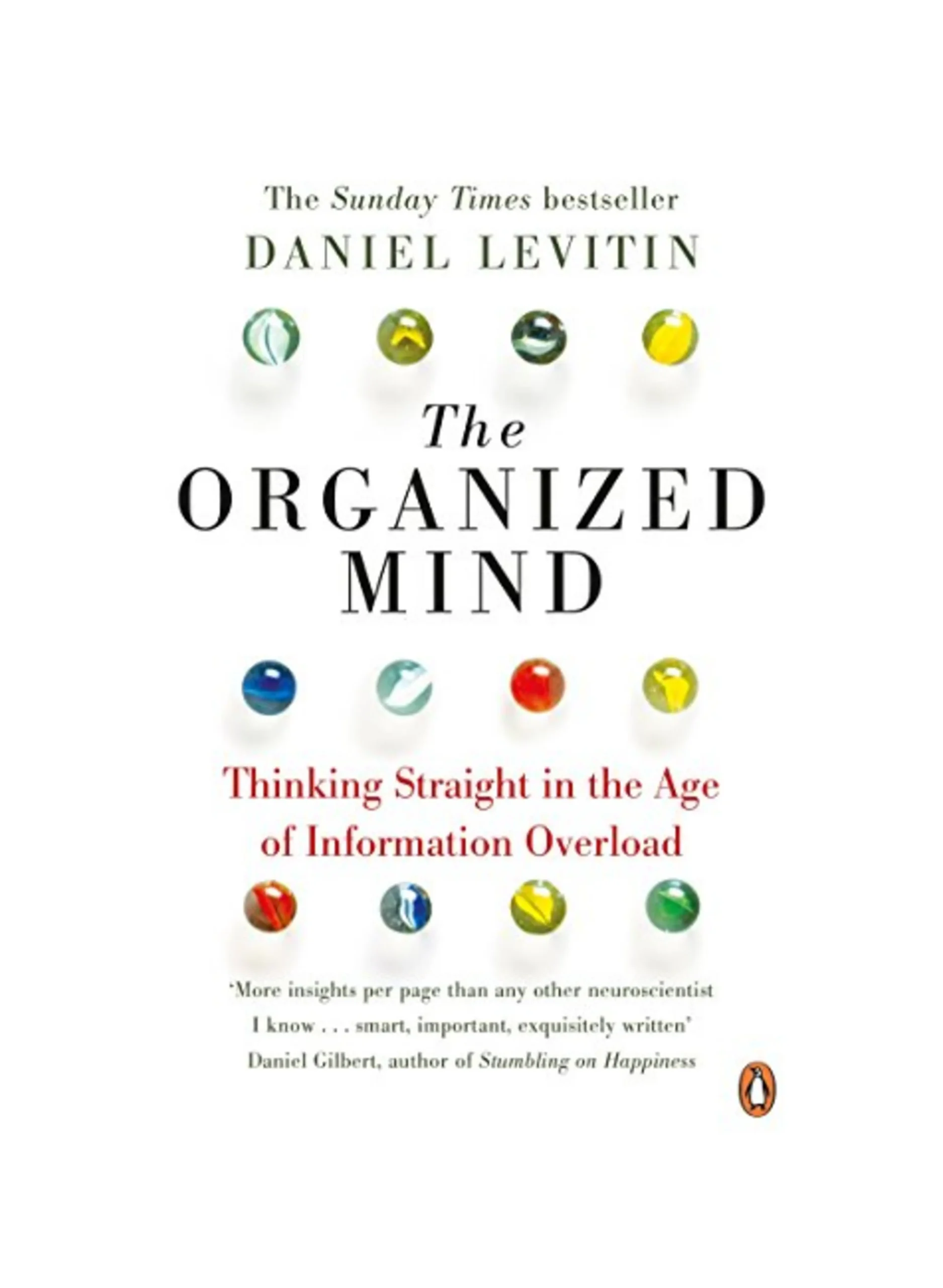 The Organized Mind: The Science of Preventing Overload, Increasing Productivity and Restoring Your Focus