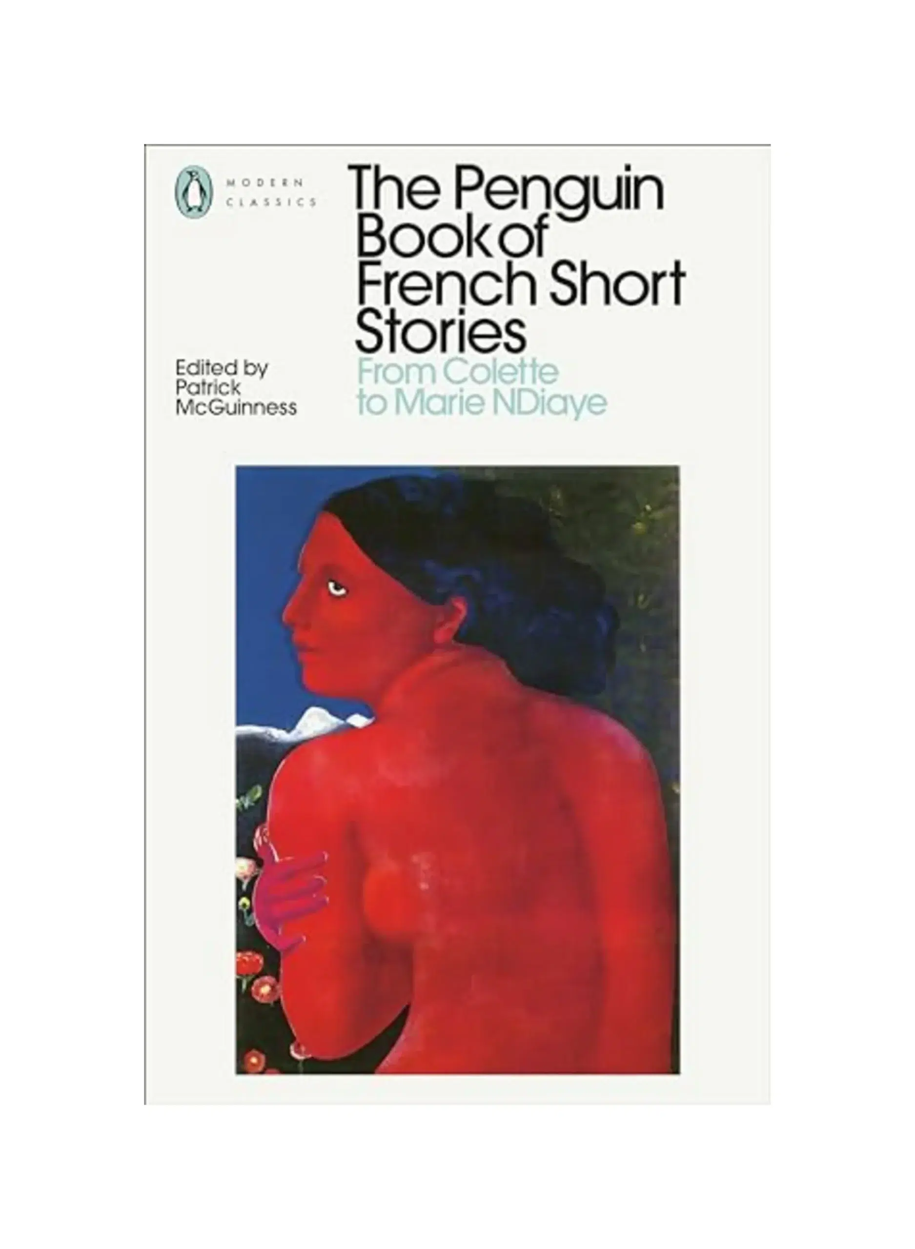 The Penguin Book of French Short Stories: 2: From Colette to Marie NDiaye