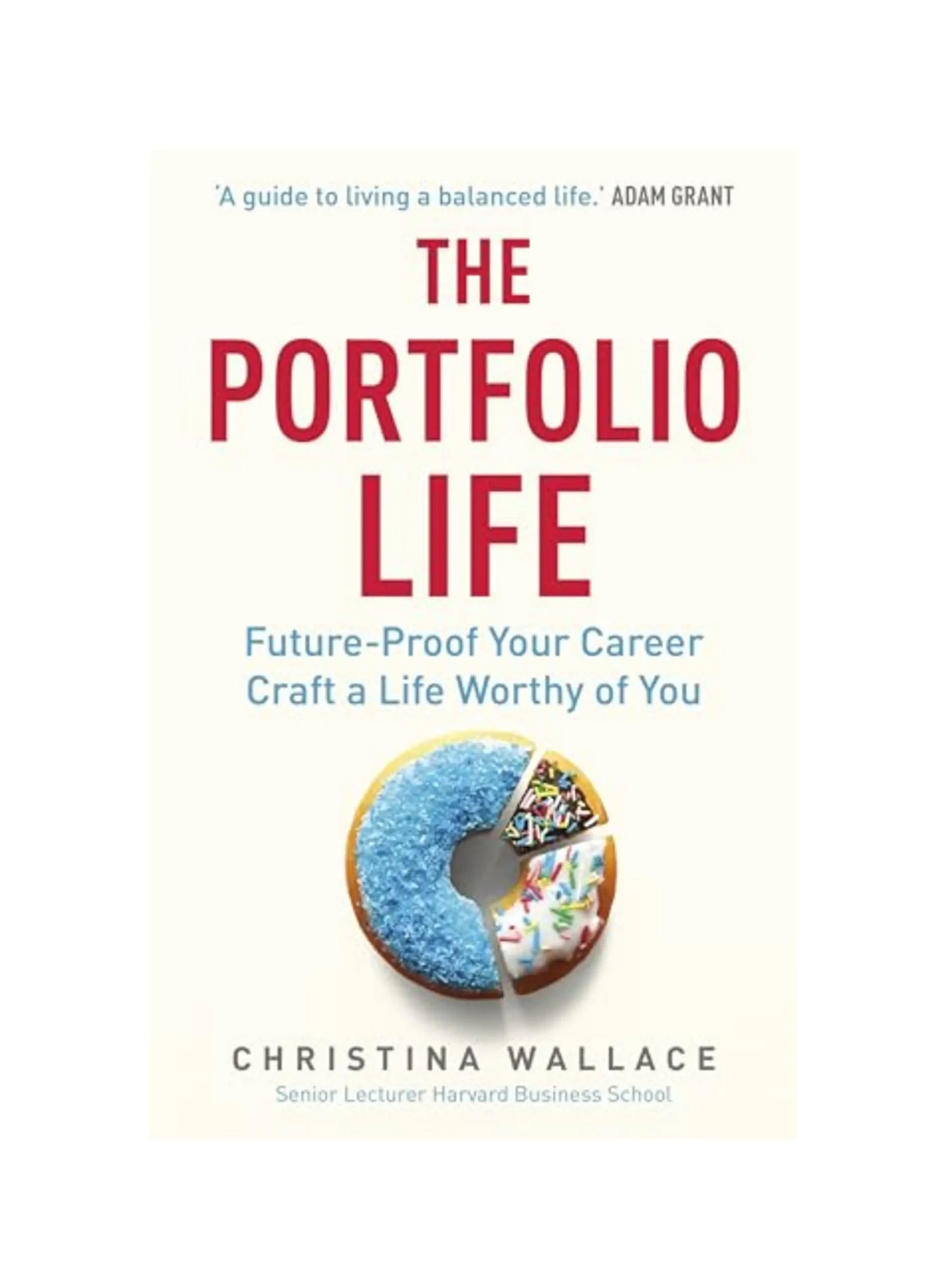 The Portfolio Life: Future-Proof Your Career and Craft a Life Worthy of You