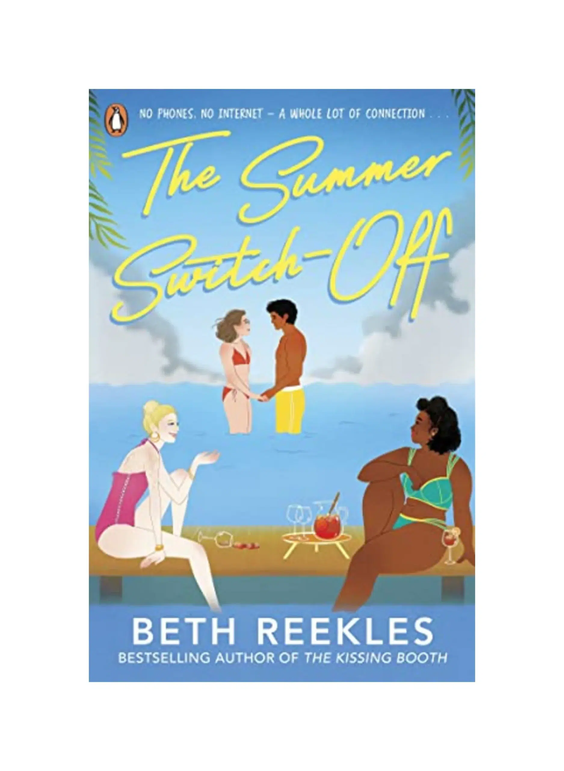 The Summer Switch-Off: The hilarious summer must-read from the author of The Kissing Booth