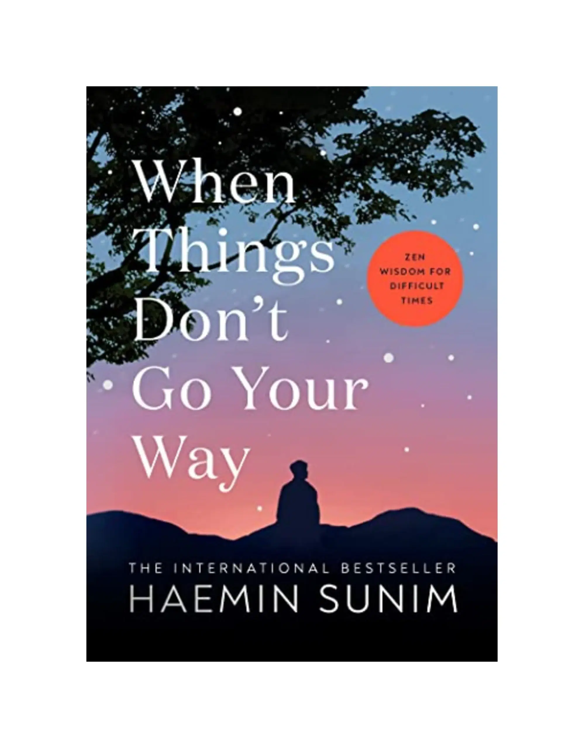 The When Things Don’t Go Your Way: The essential book of Zen wisdom for modern living from the bestselling Buddhist monk