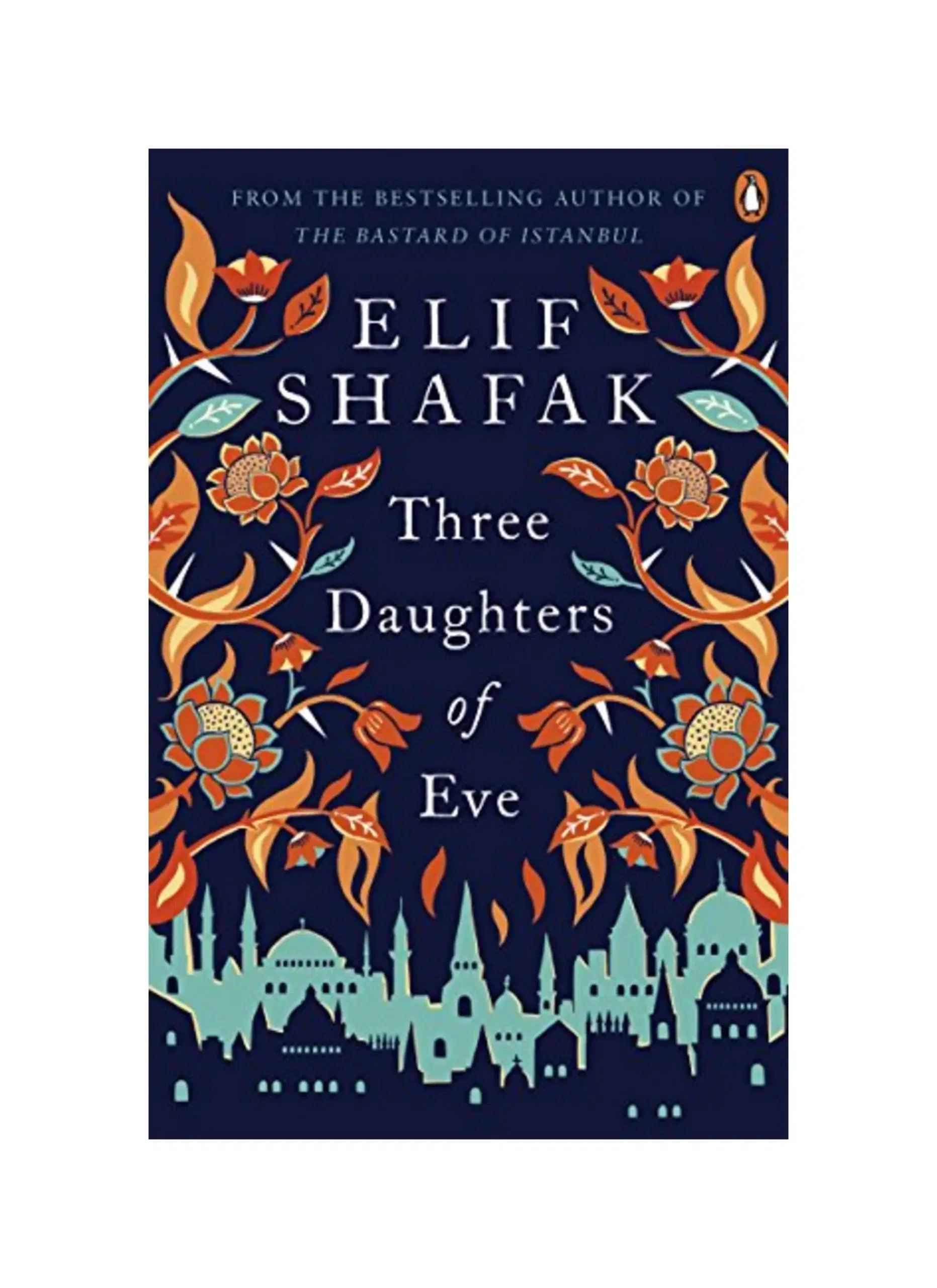 Three Daughters of Eve: The sweeping historical novel about of faith, love and friendship from the bestselling author of There Are Rivers in the Sky