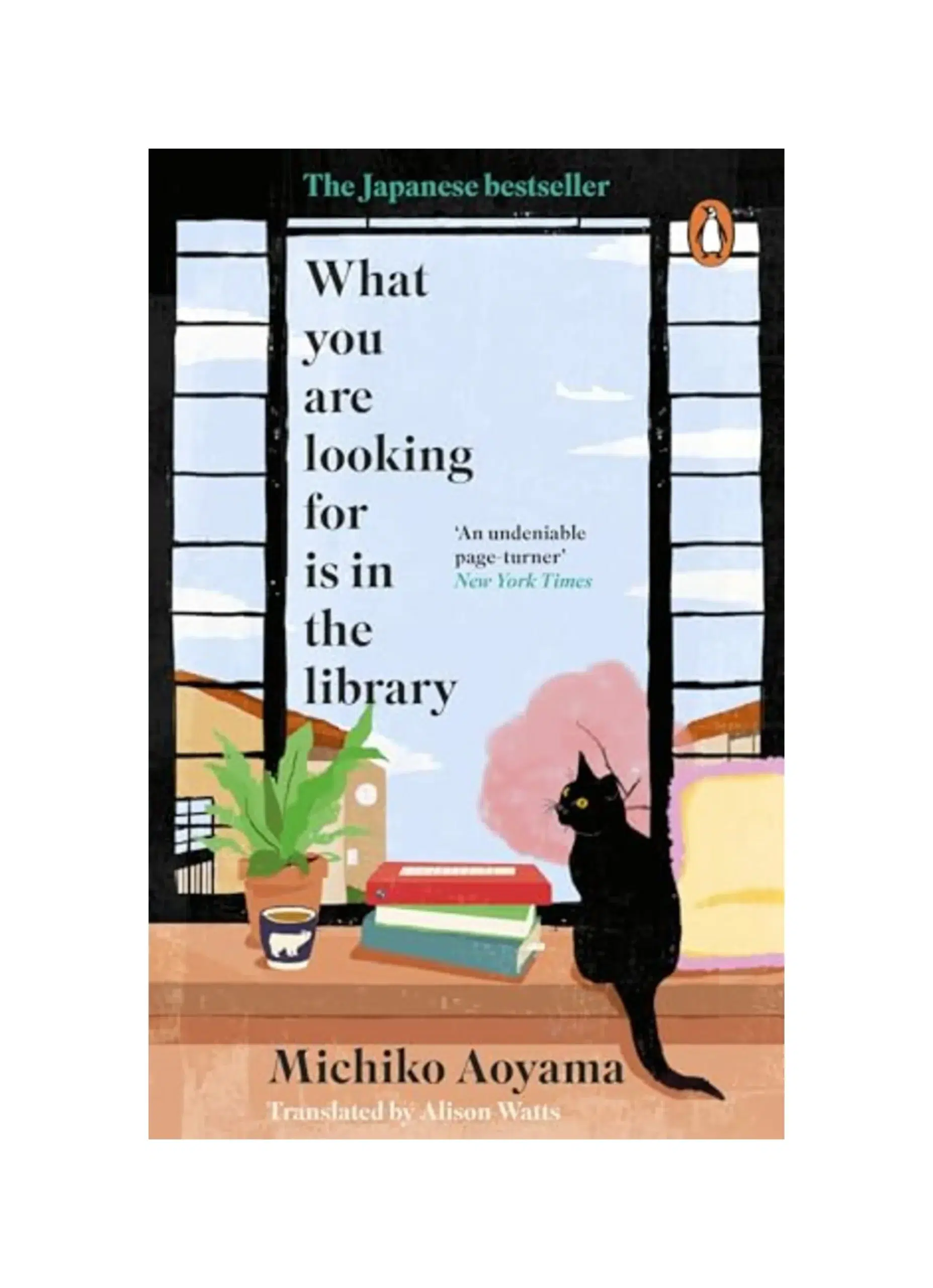 What You Are Looking for is in the Library: The uplifting, Japanese fiction multi-million copy bestseller