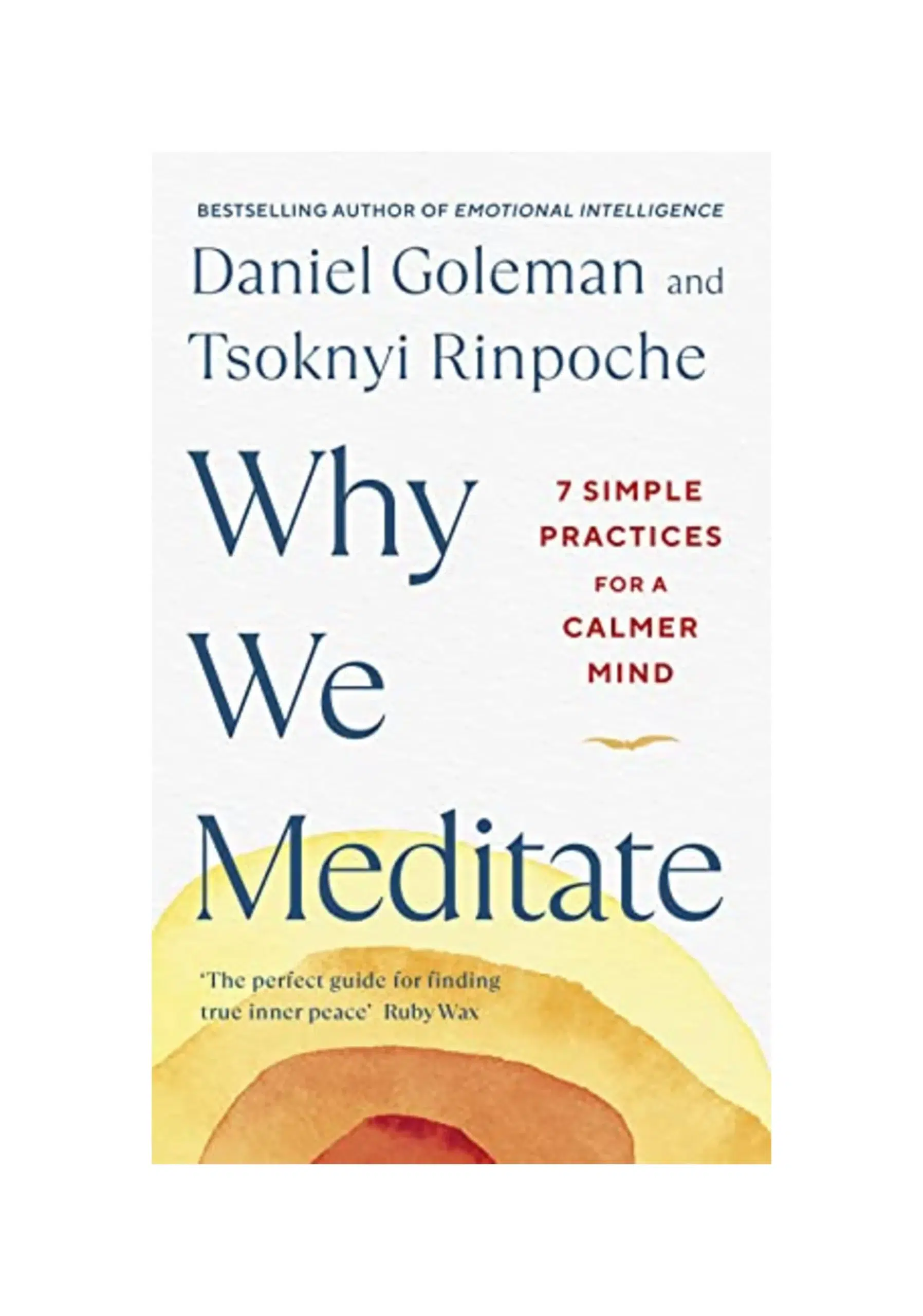 Why We Meditate: 7 Simple Practices for a Calmer Mind